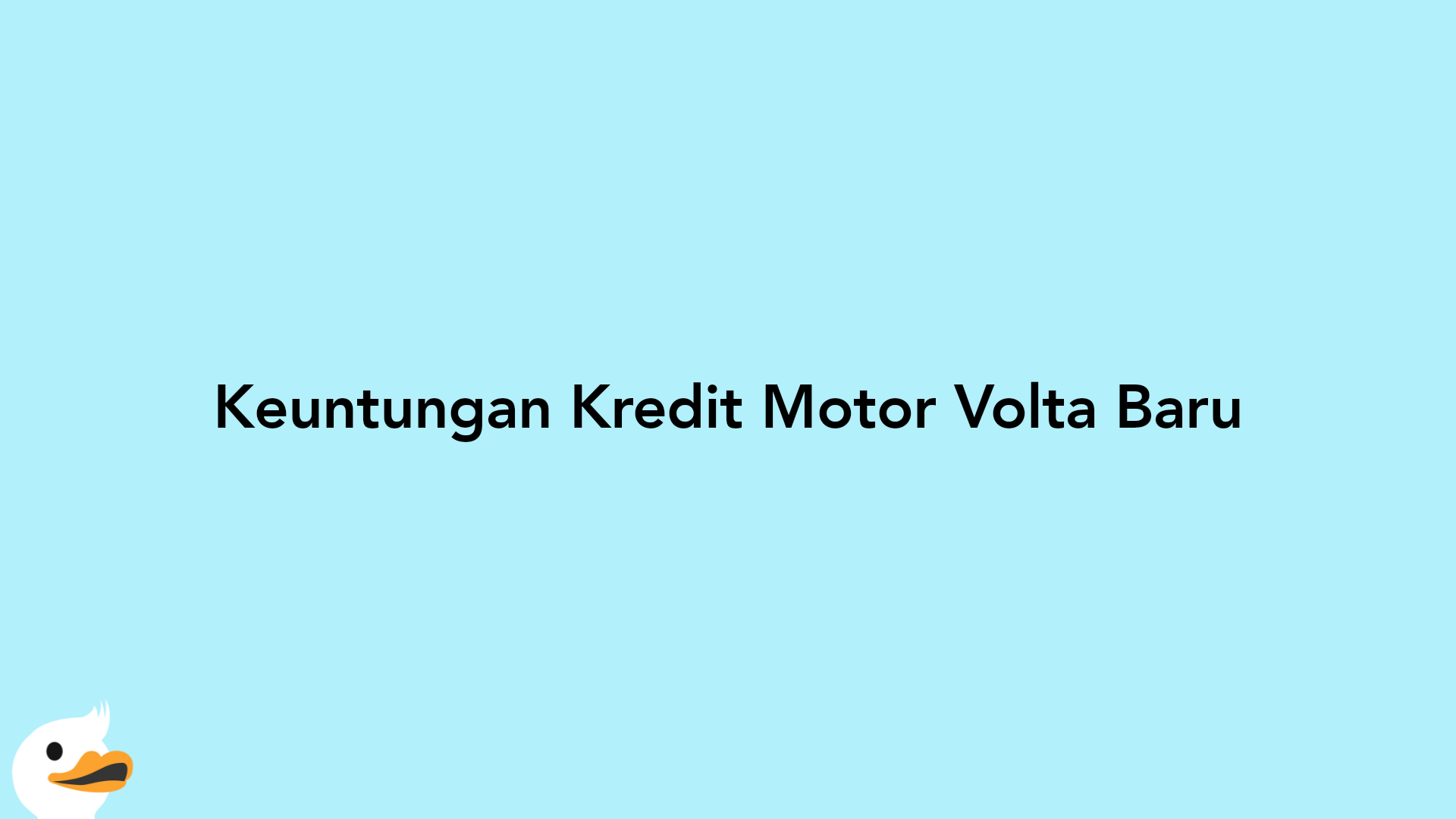 Keuntungan Kredit Motor Volta Baru