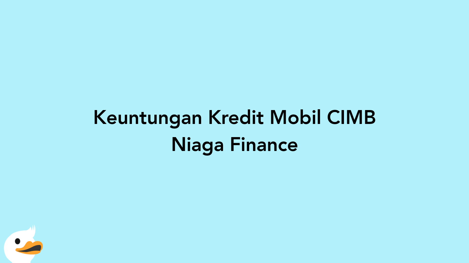 Keuntungan Kredit Mobil CIMB Niaga Finance