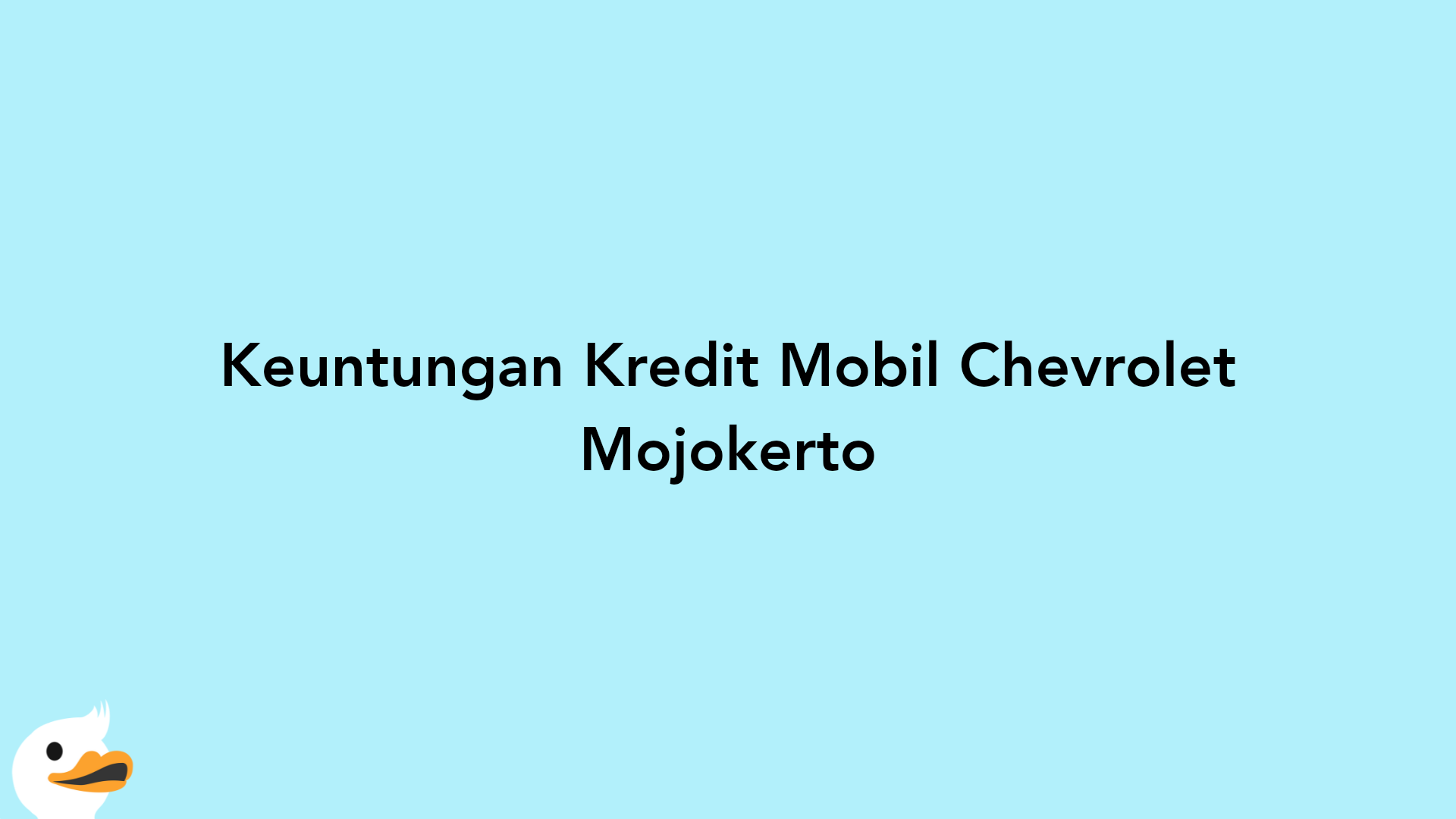 Keuntungan Kredit Mobil Chevrolet Mojokerto