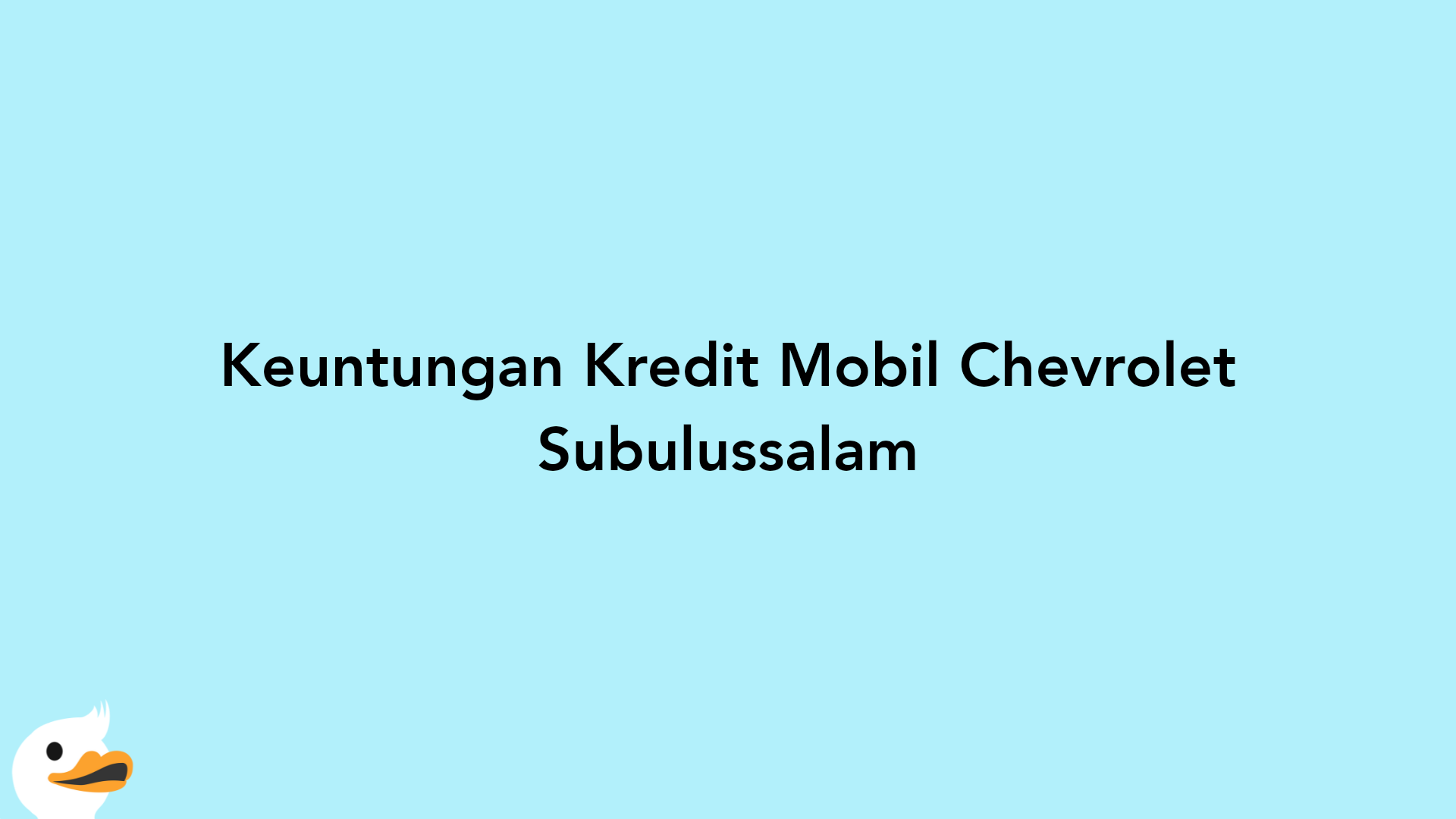 Keuntungan Kredit Mobil Chevrolet Subulussalam