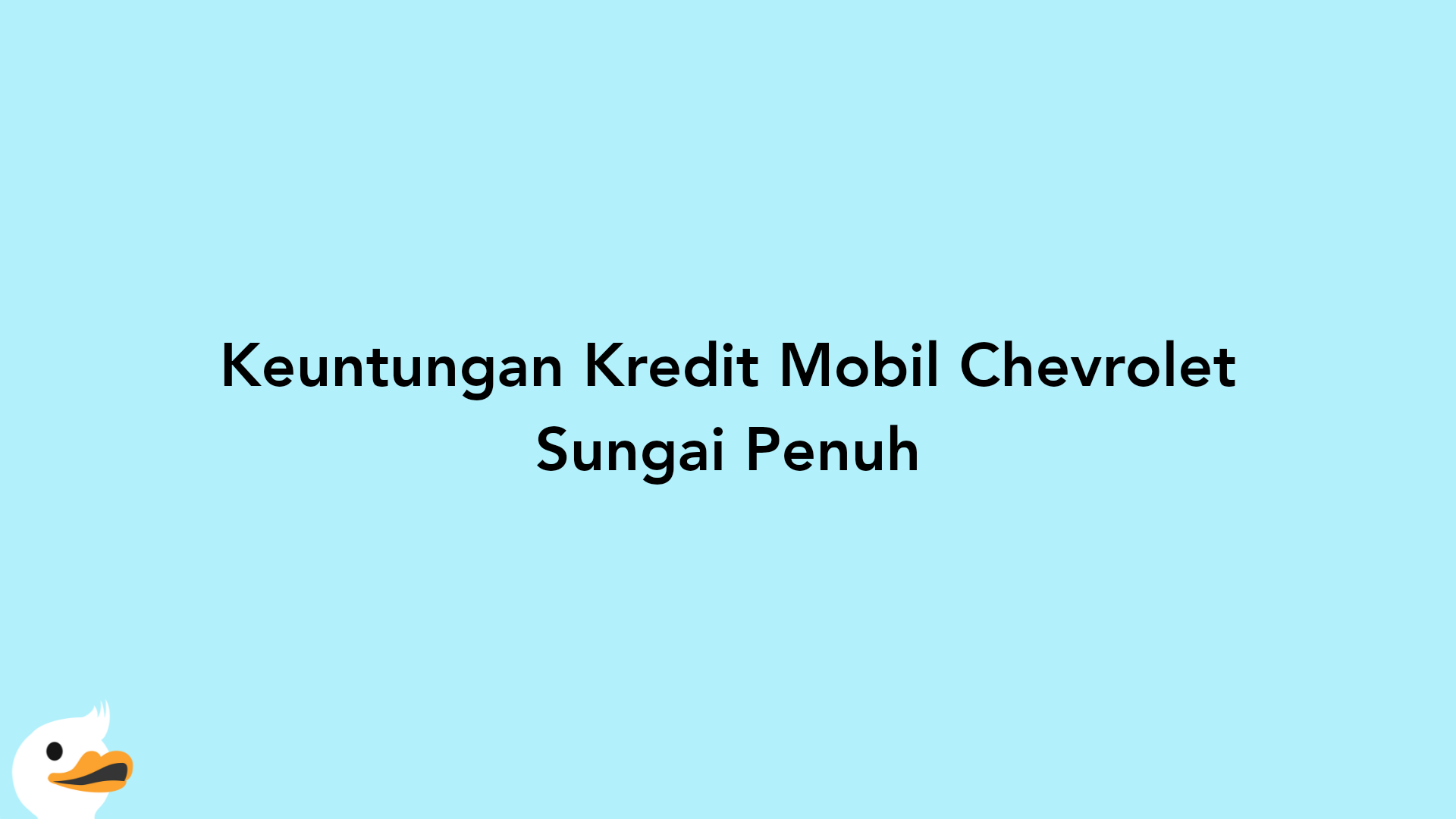 Keuntungan Kredit Mobil Chevrolet Sungai Penuh