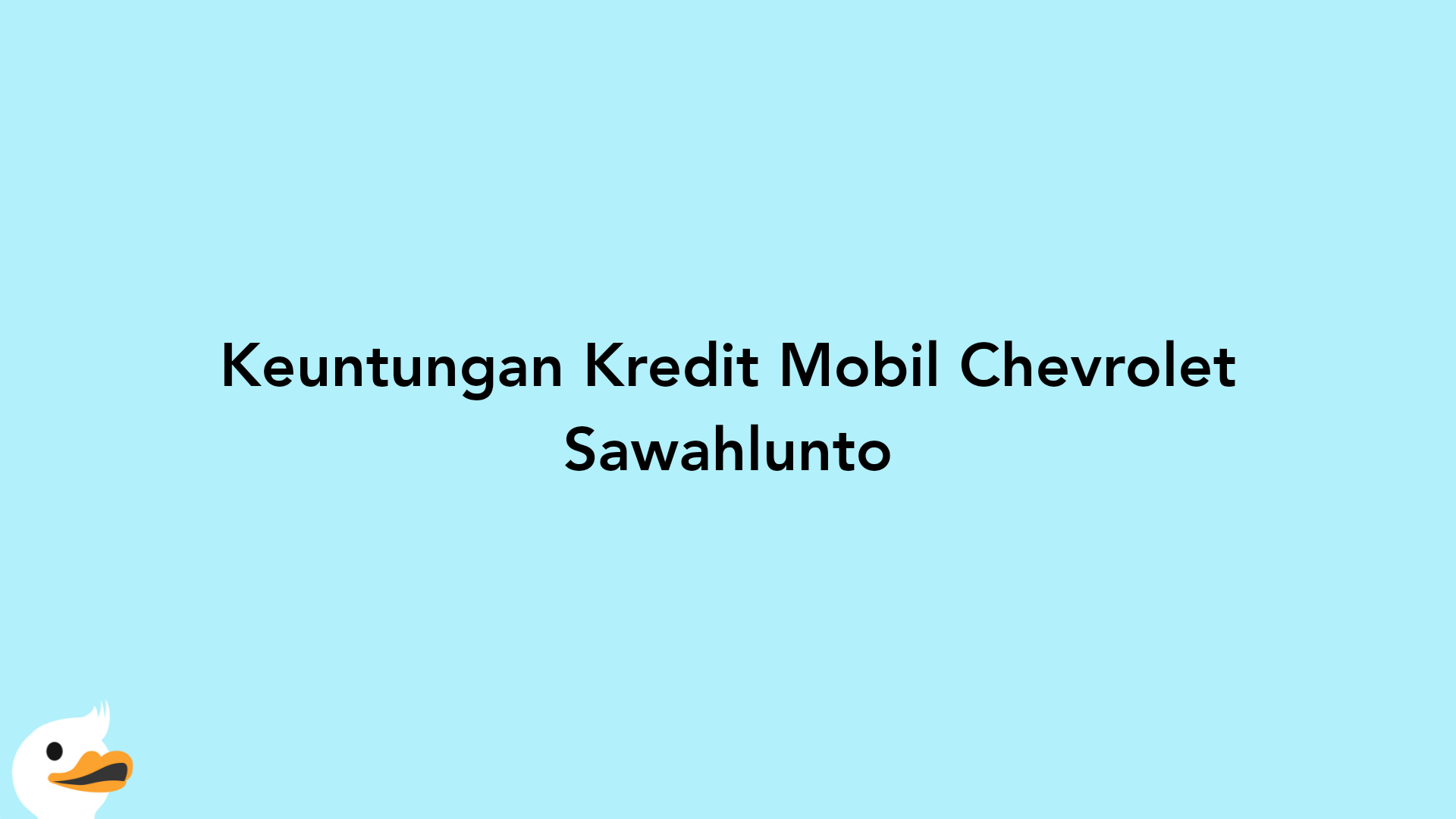 Keuntungan Kredit Mobil Chevrolet Sawahlunto