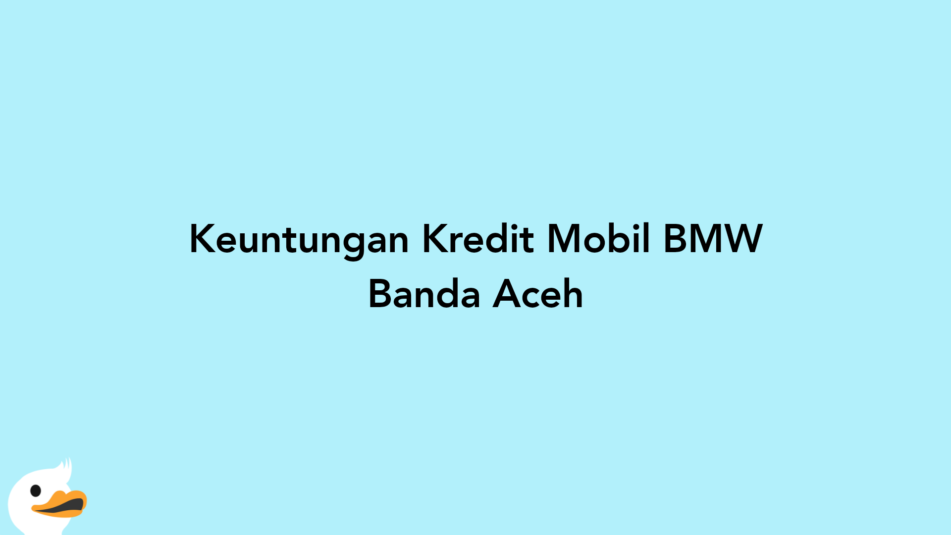 Keuntungan Kredit Mobil BMW Banda Aceh