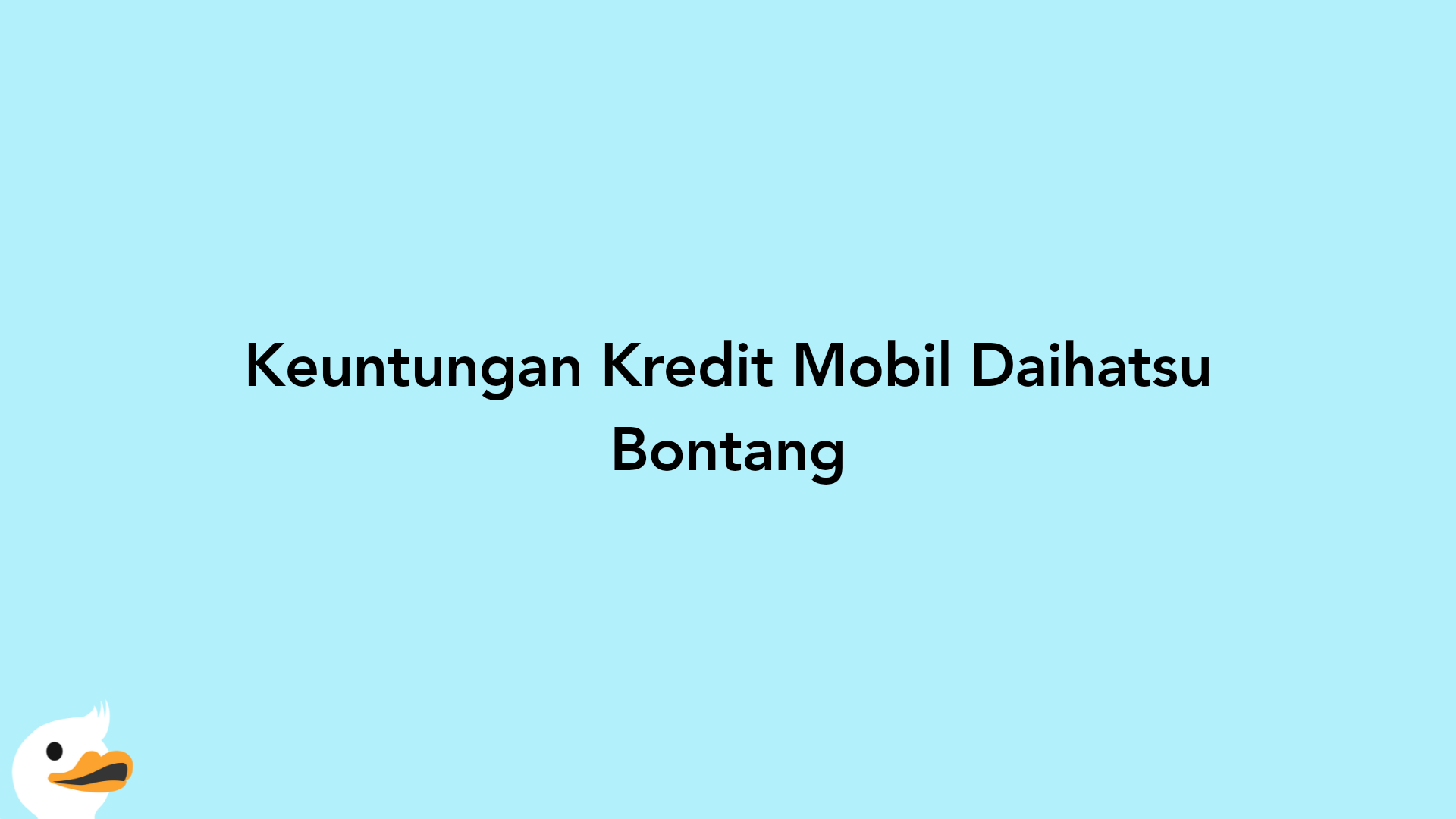 Keuntungan Kredit Mobil Daihatsu Bontang