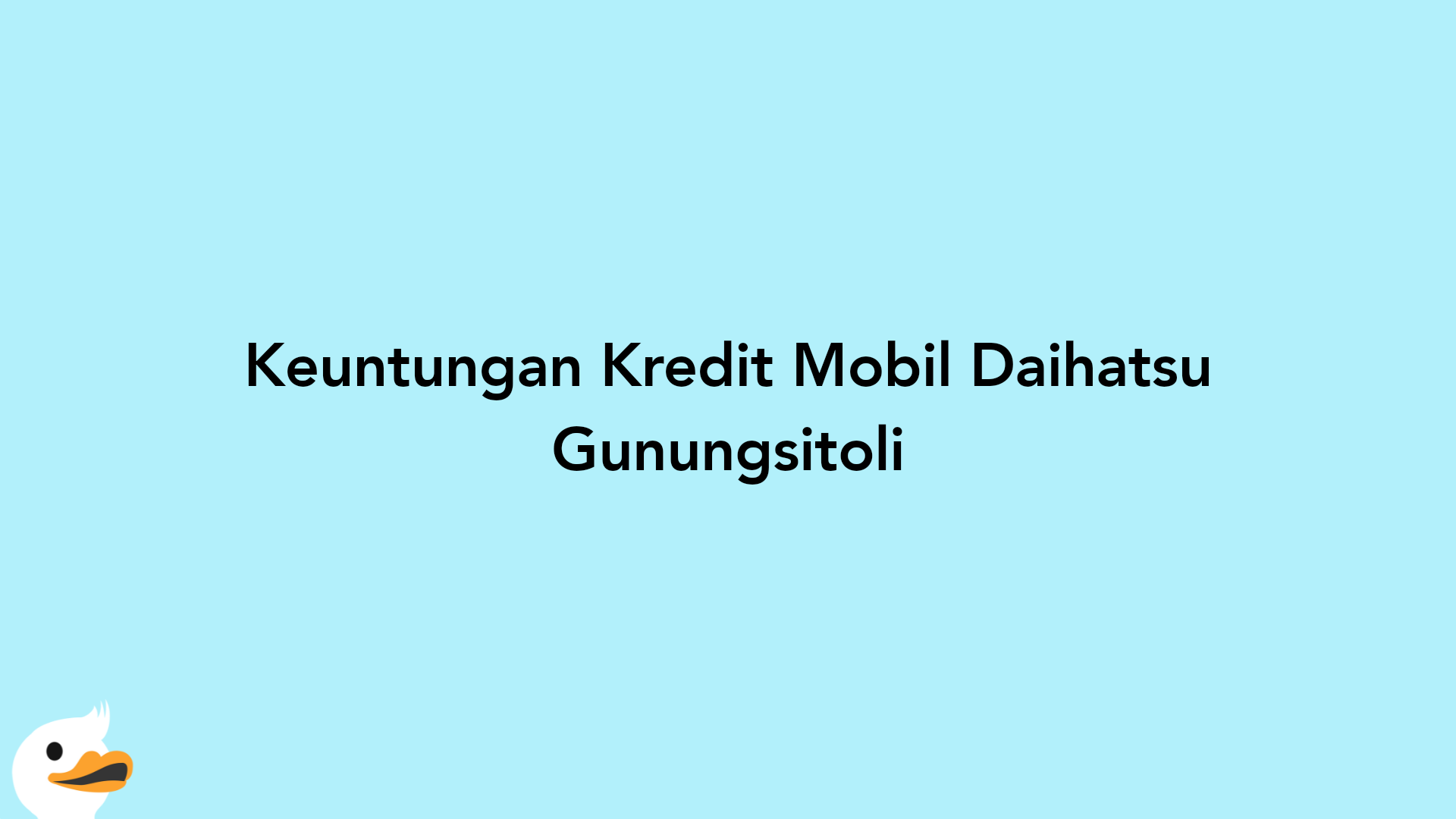 Keuntungan Kredit Mobil Daihatsu Gunungsitoli