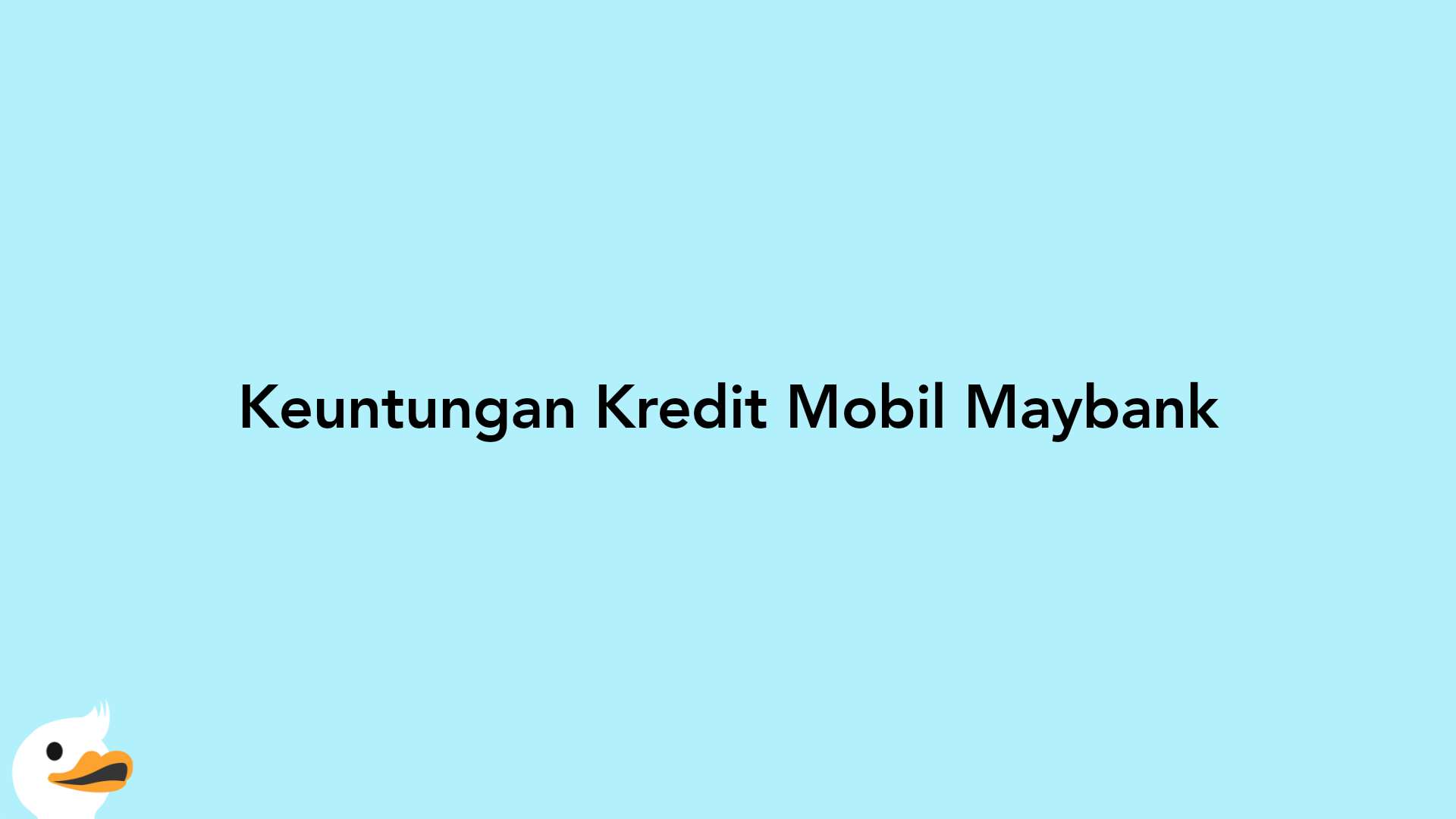 Keuntungan Kredit Mobil Maybank