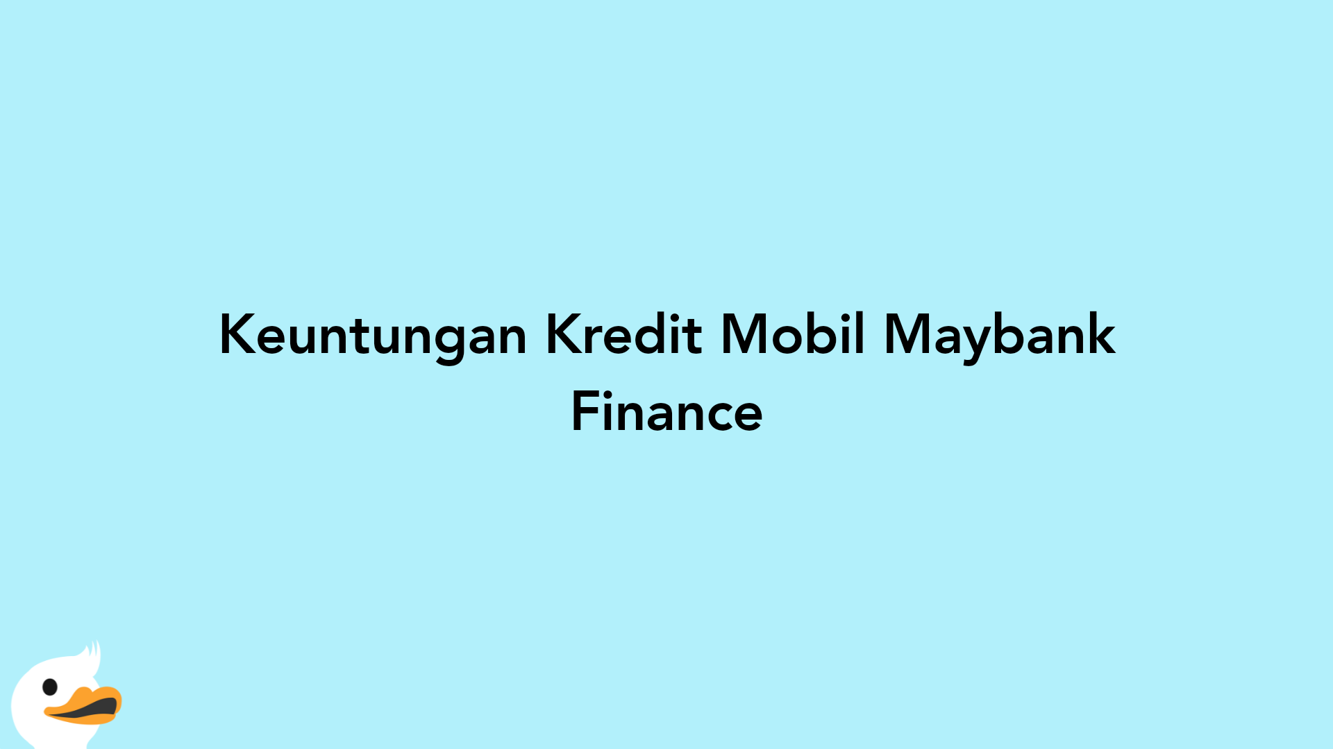 Keuntungan Kredit Mobil Maybank Finance