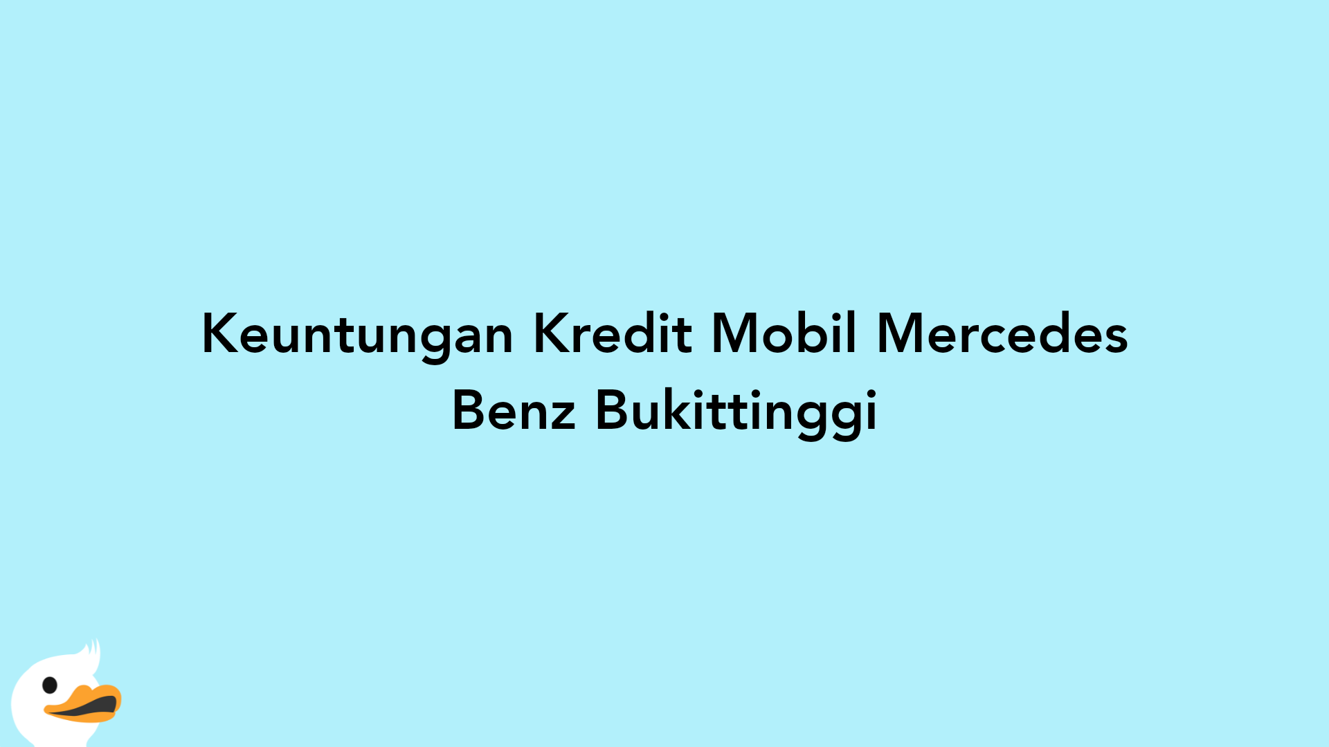 Keuntungan Kredit Mobil Mercedes Benz Bukittinggi