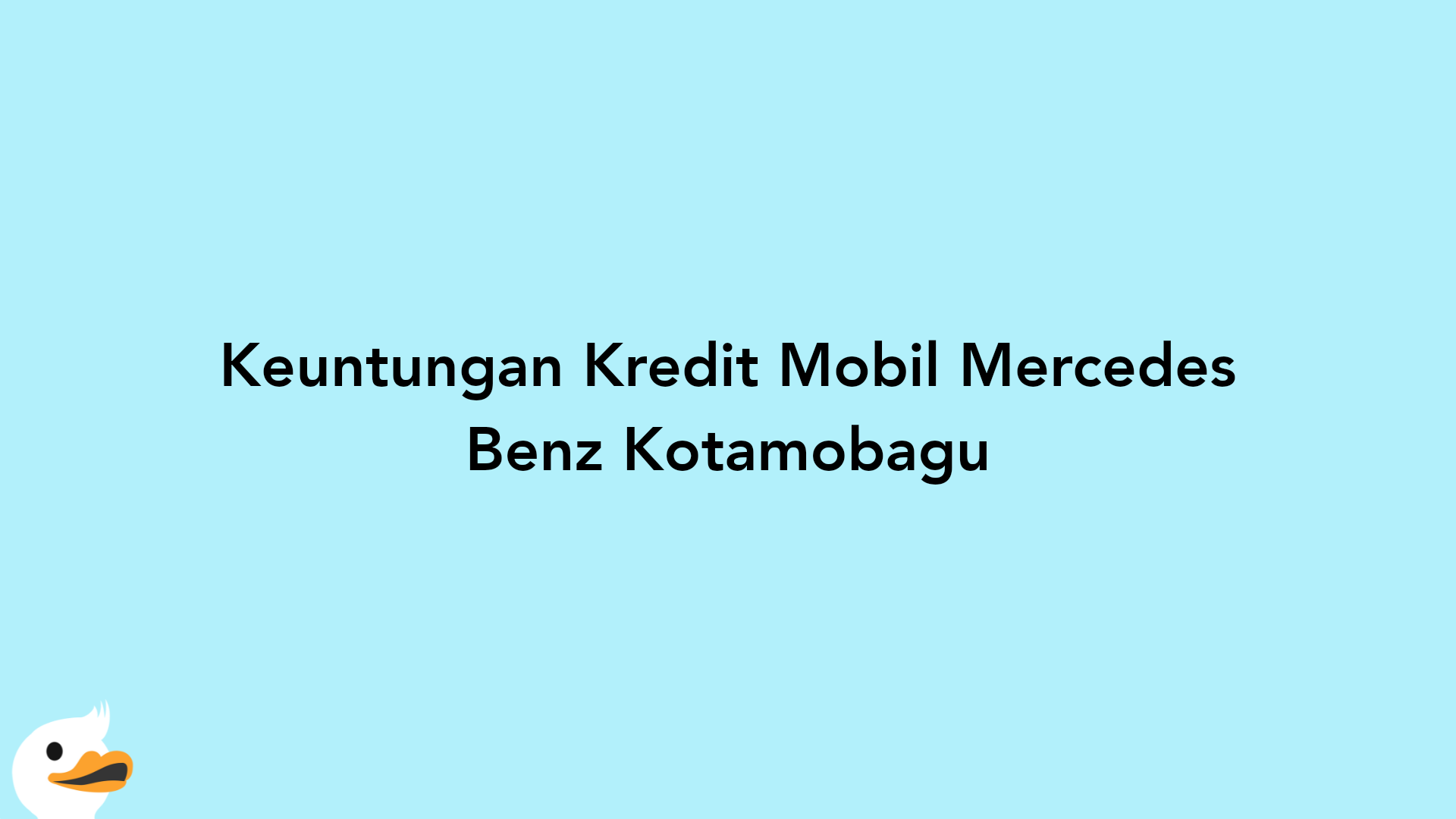 Keuntungan Kredit Mobil Mercedes Benz Kotamobagu