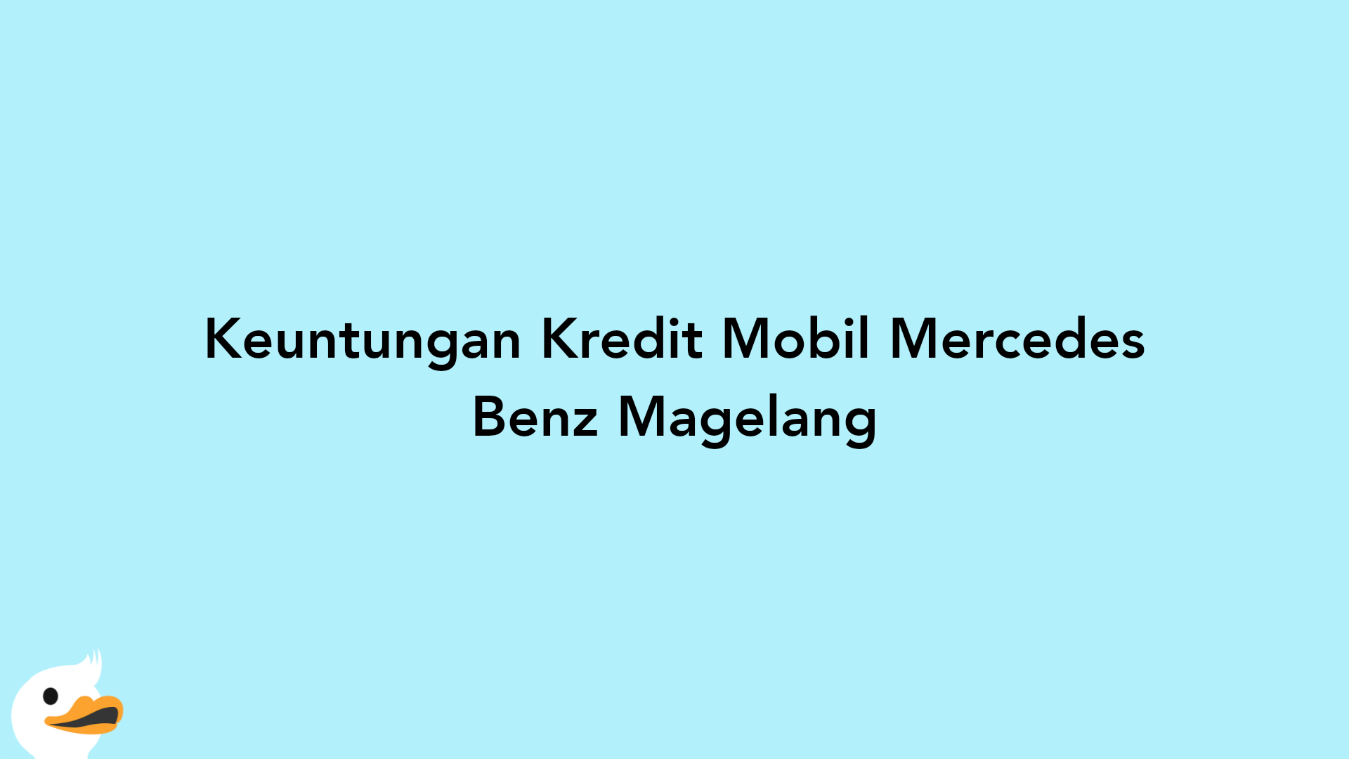 Keuntungan Kredit Mobil Mercedes Benz Magelang