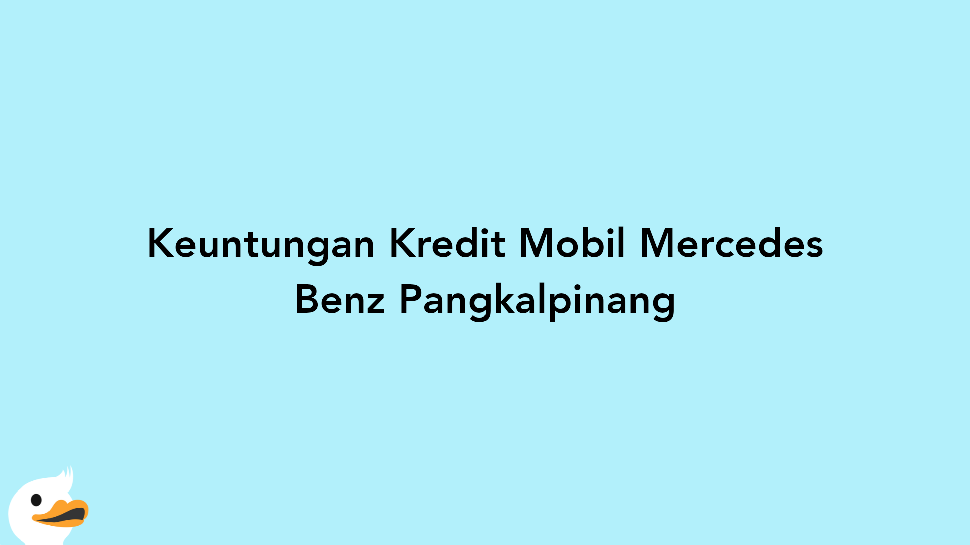 Keuntungan Kredit Mobil Mercedes Benz Pangkalpinang