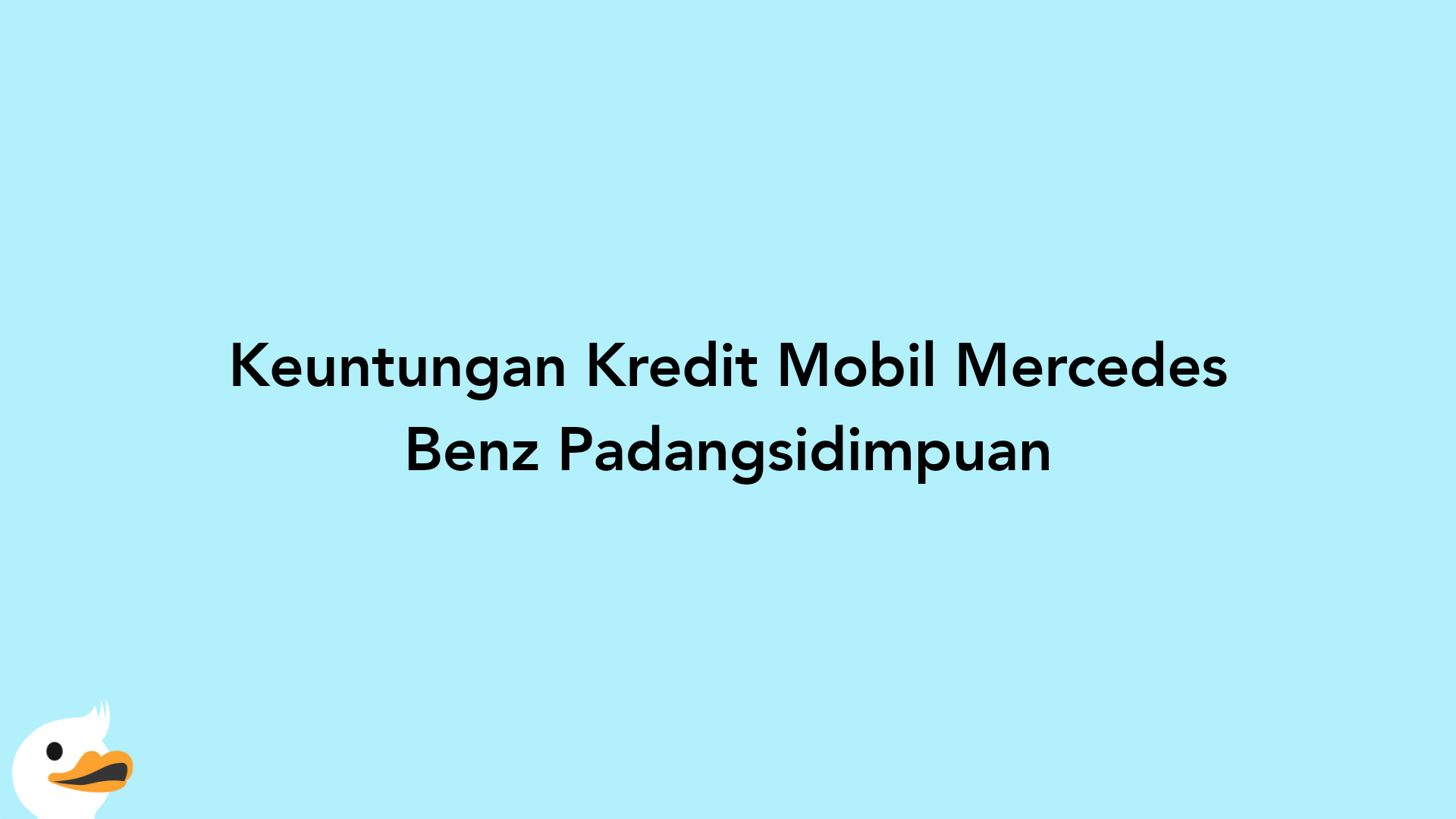 Keuntungan Kredit Mobil Mercedes Benz Padangsidimpuan