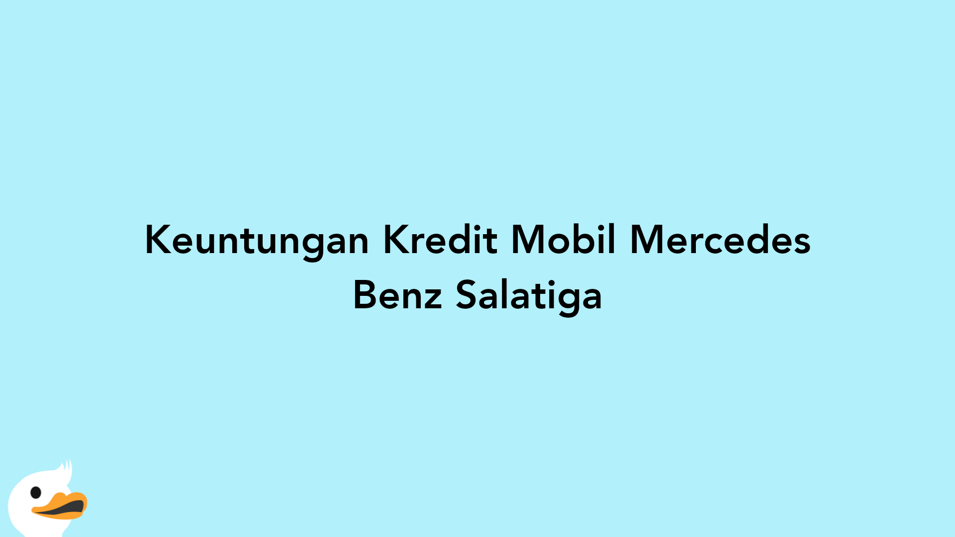 Keuntungan Kredit Mobil Mercedes Benz Salatiga