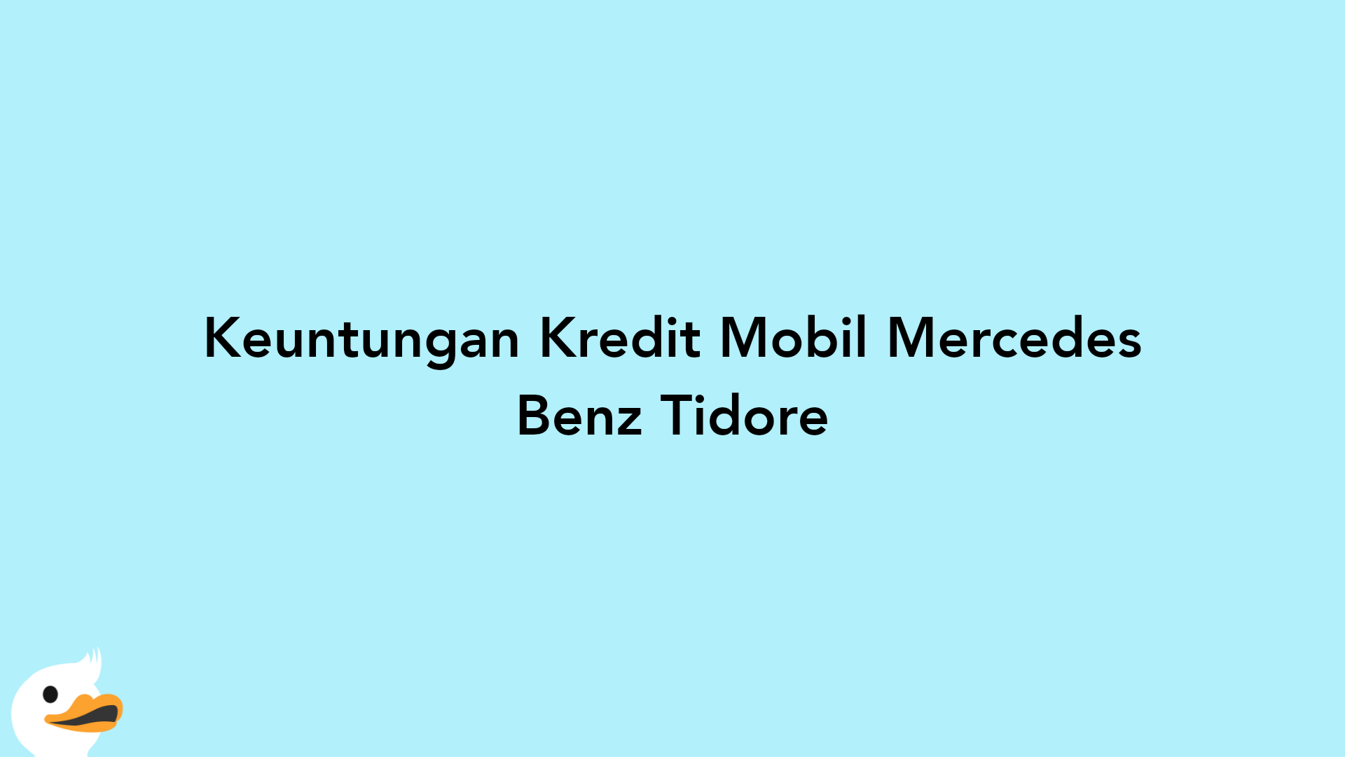 Keuntungan Kredit Mobil Mercedes Benz Tidore