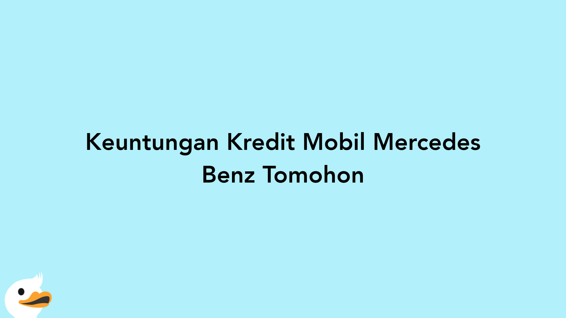 Keuntungan Kredit Mobil Mercedes Benz Tomohon