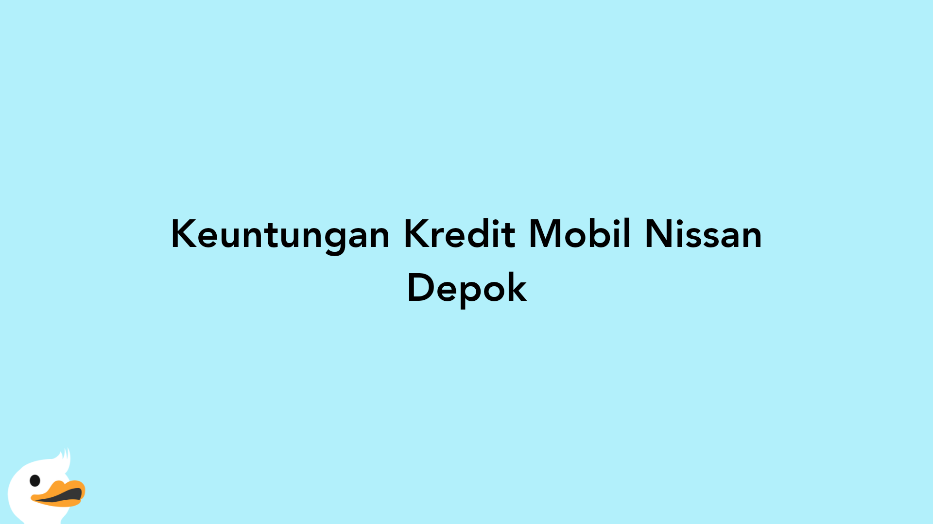 Keuntungan Kredit Mobil Nissan Depok