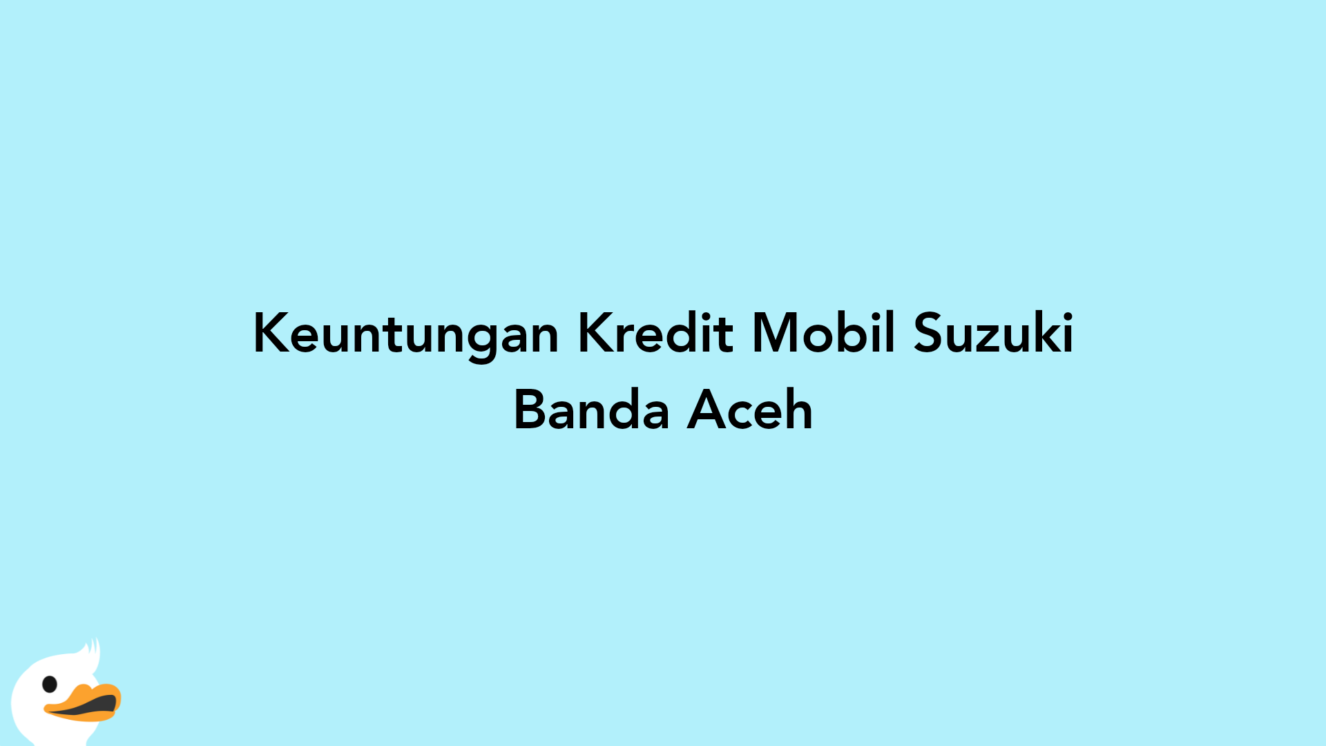 Keuntungan Kredit Mobil Suzuki Banda Aceh