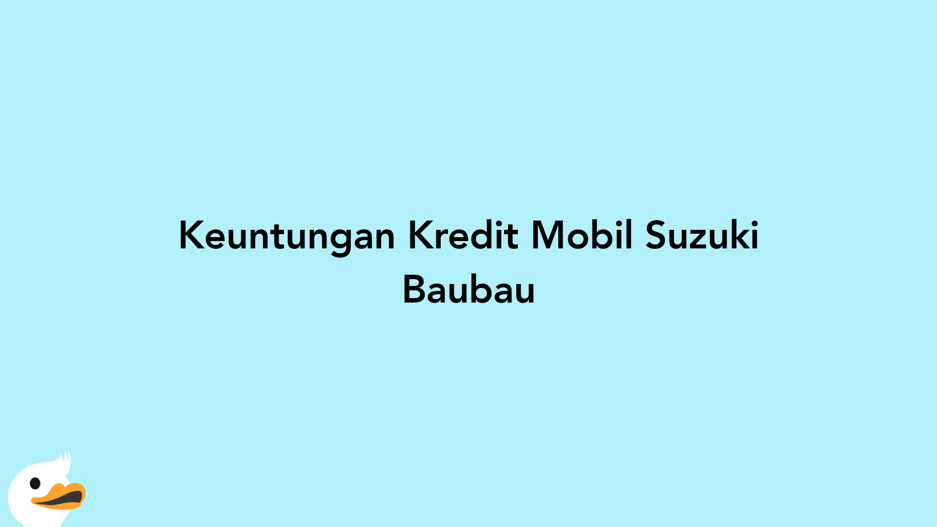Keuntungan Kredit Mobil Suzuki Baubau