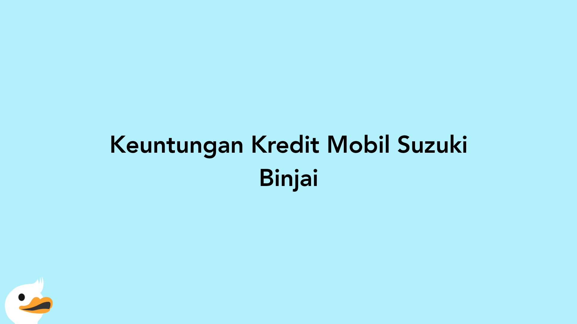 Keuntungan Kredit Mobil Suzuki Binjai