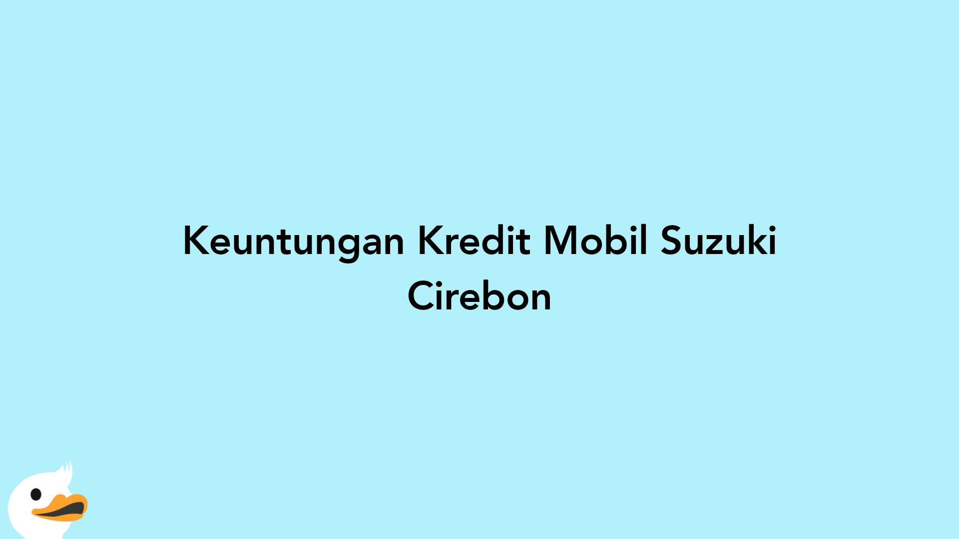Keuntungan Kredit Mobil Suzuki Cirebon