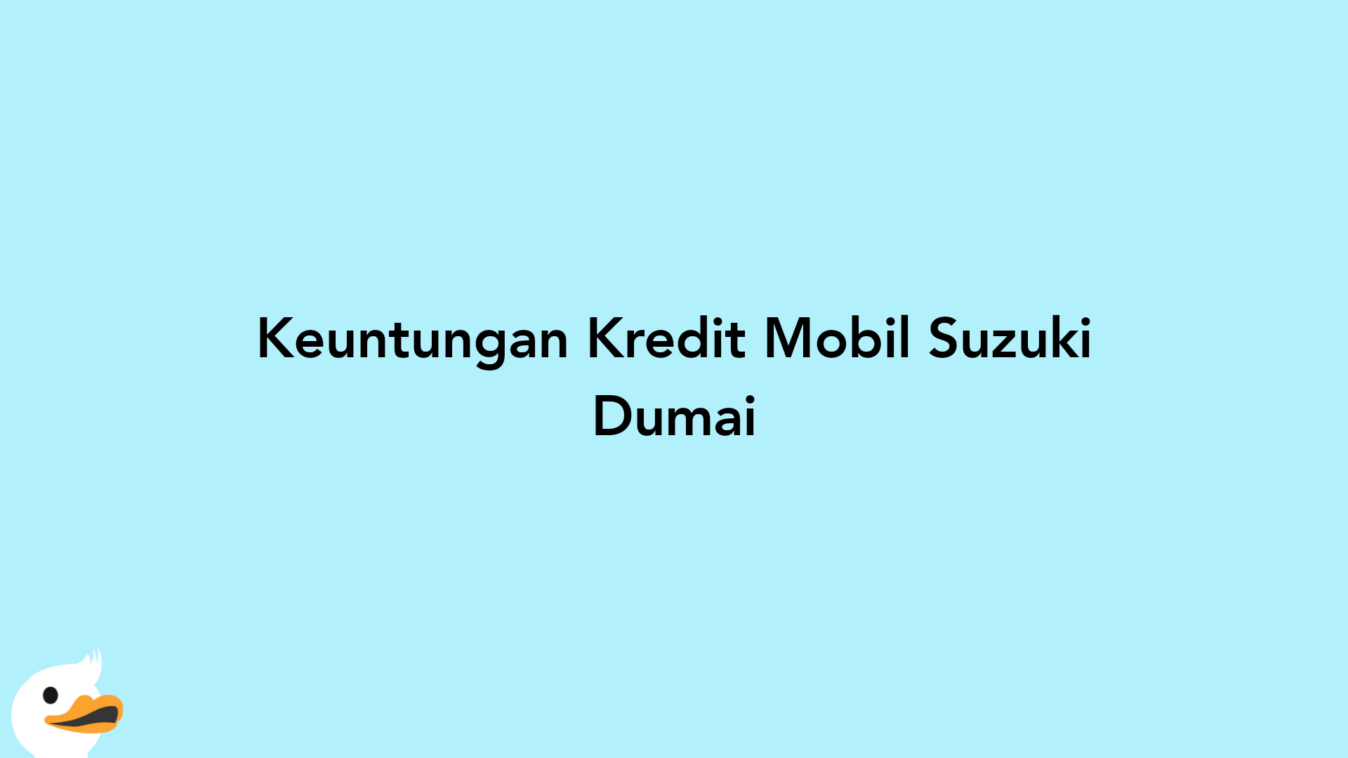 Keuntungan Kredit Mobil Suzuki Dumai