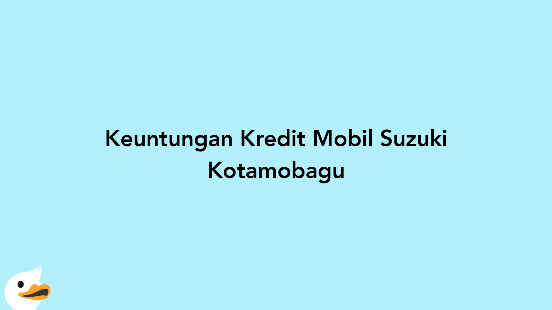 Keuntungan Kredit Mobil Suzuki Kotamobagu