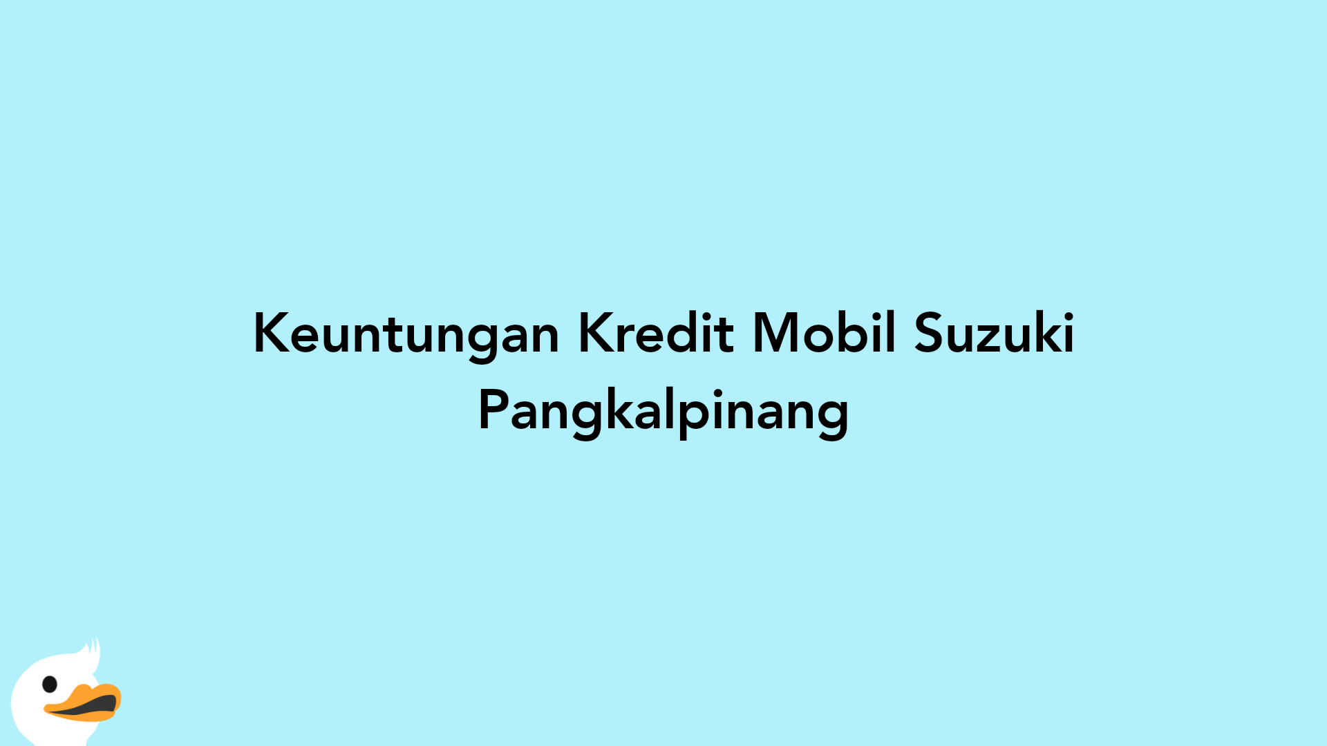 Keuntungan Kredit Mobil Suzuki Pangkalpinang