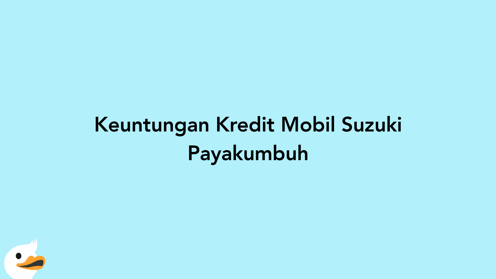 Keuntungan Kredit Mobil Suzuki Payakumbuh
