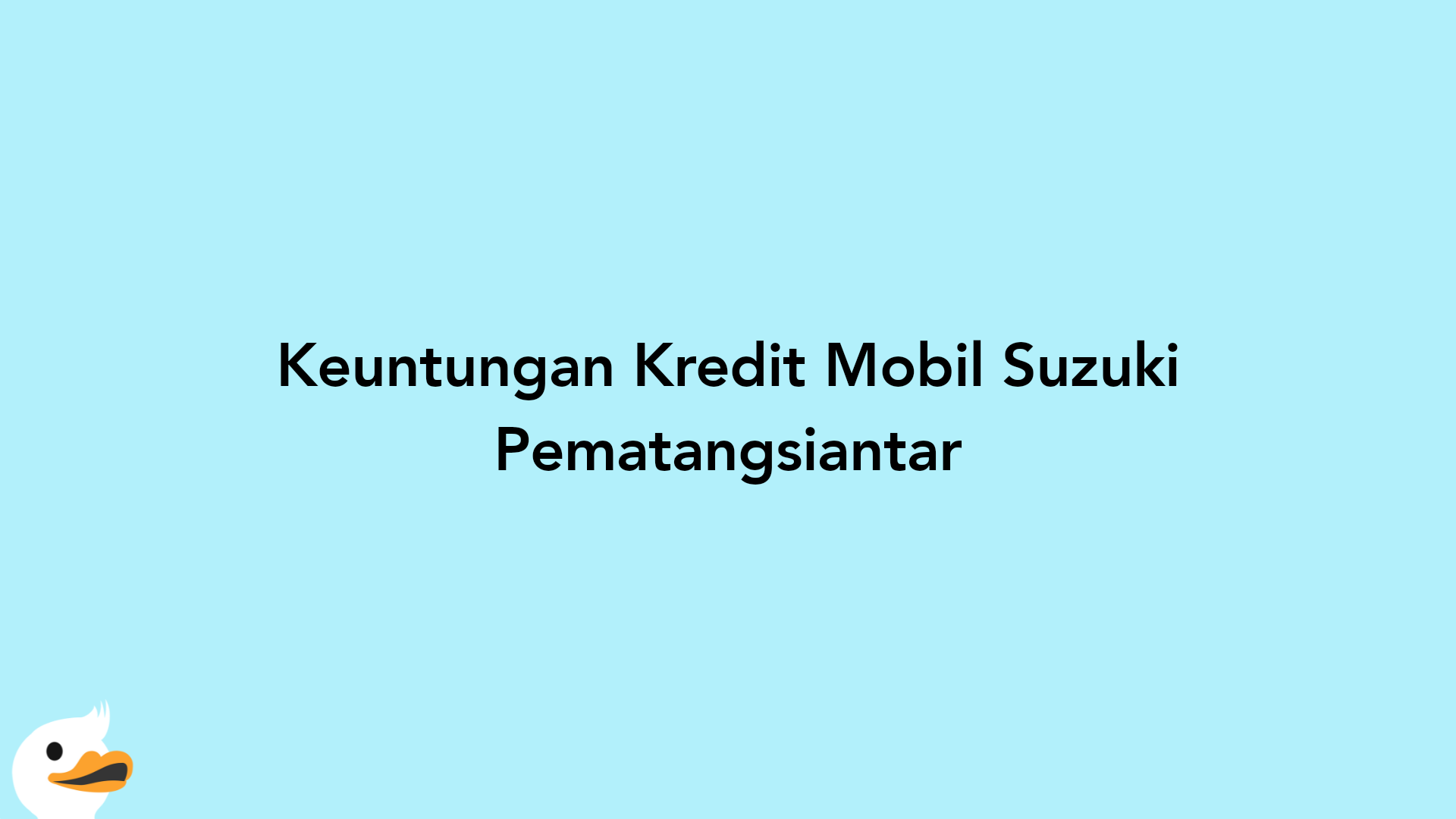 Keuntungan Kredit Mobil Suzuki Pematangsiantar