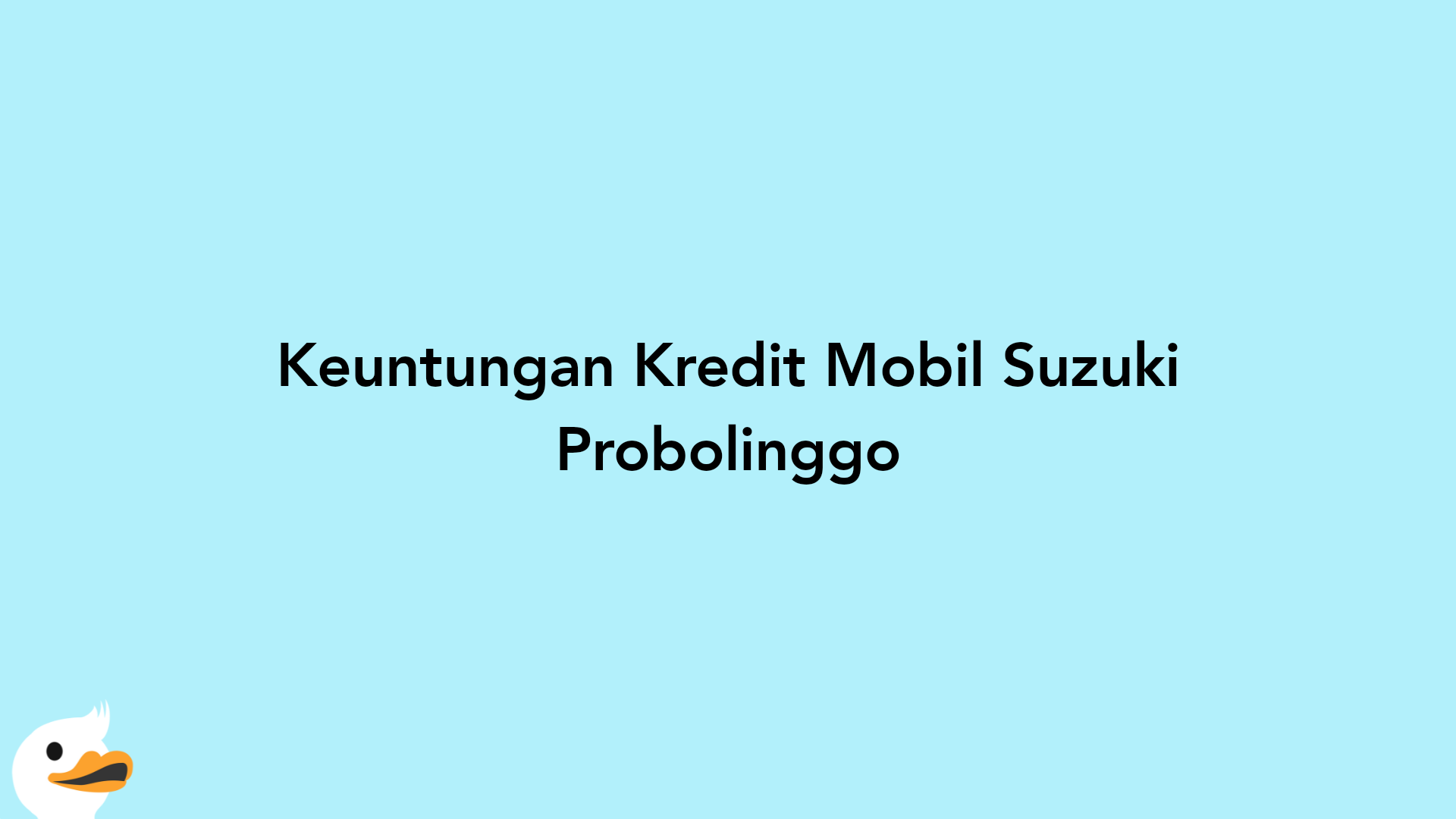 Keuntungan Kredit Mobil Suzuki Probolinggo