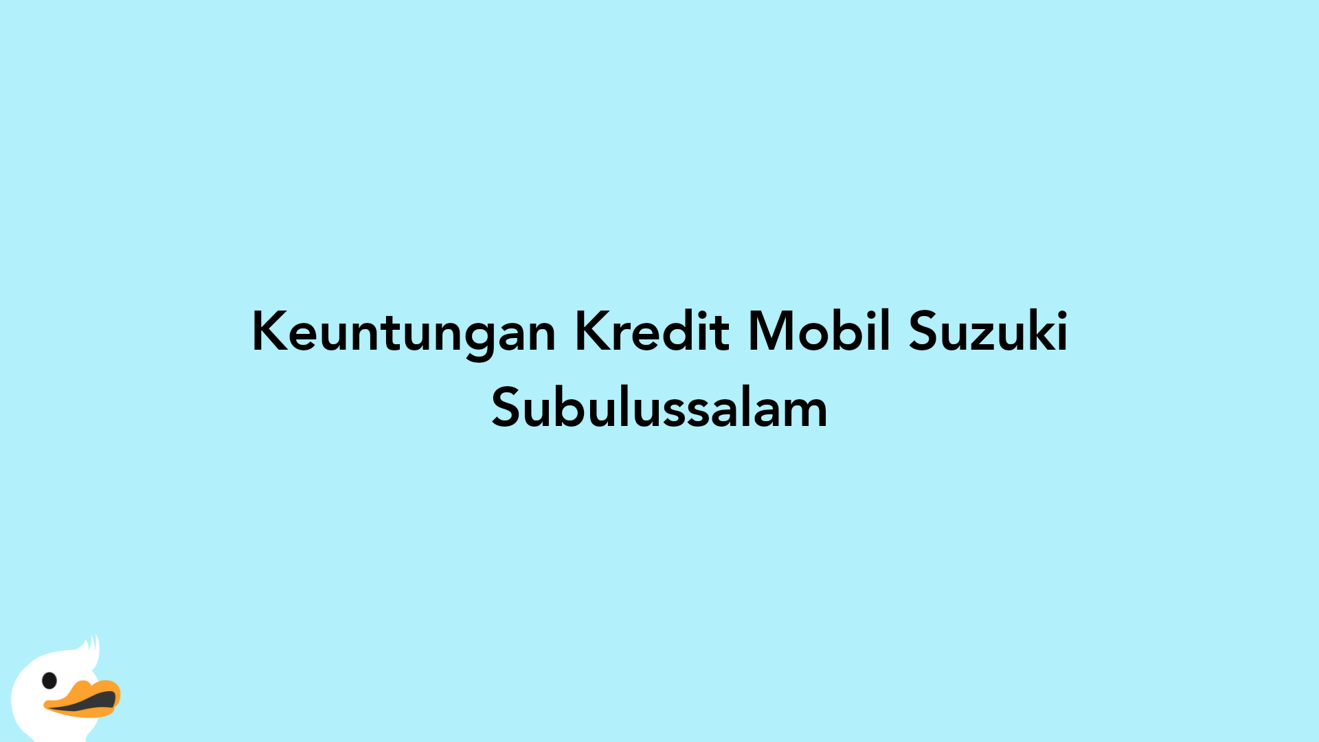 Keuntungan Kredit Mobil Suzuki Subulussalam