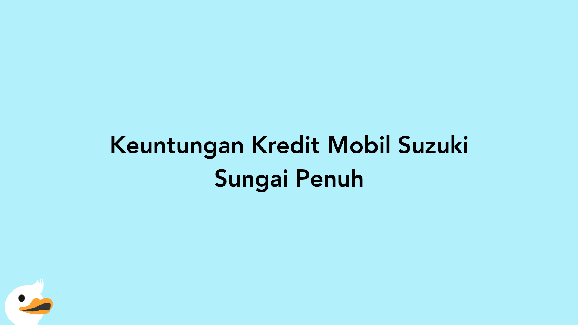 Keuntungan Kredit Mobil Suzuki Sungai Penuh