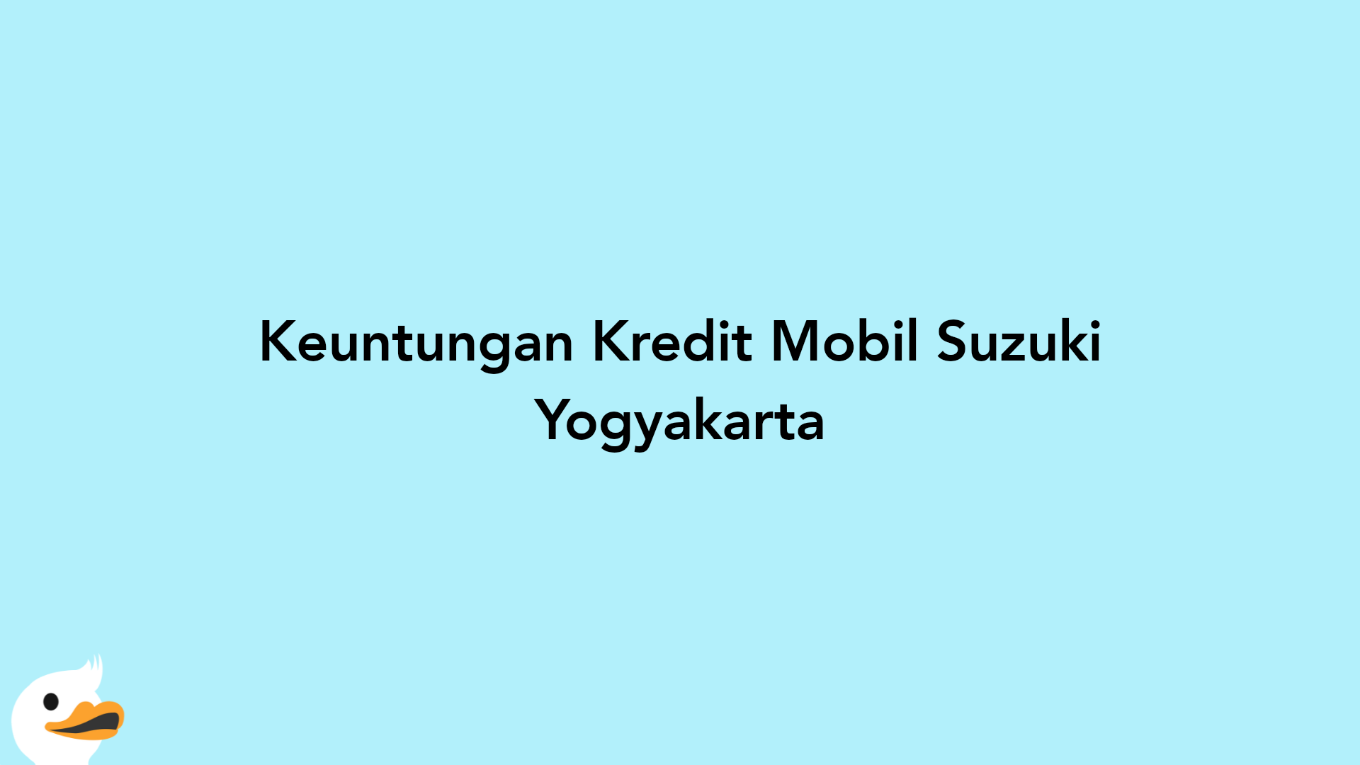 Keuntungan Kredit Mobil Suzuki Yogyakarta