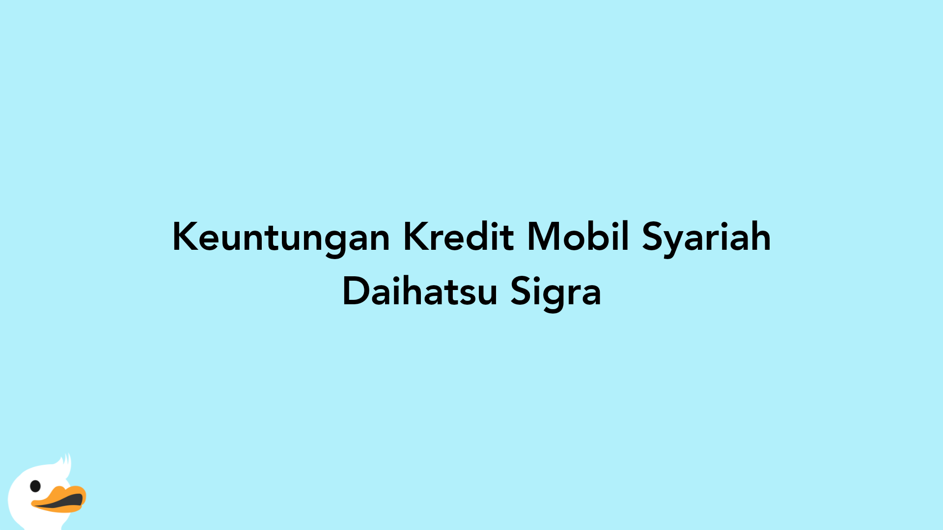 Keuntungan Kredit Mobil Syariah Daihatsu Sigra