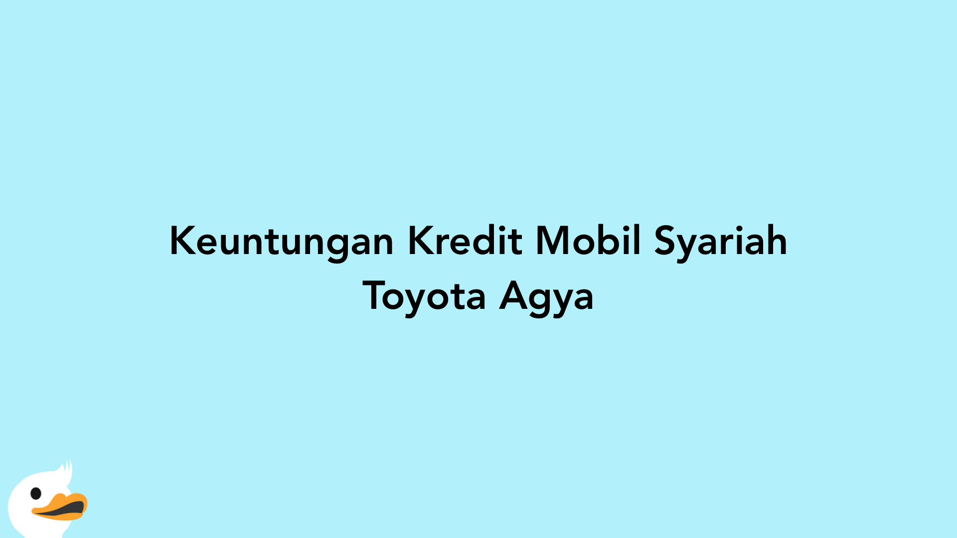 Keuntungan Kredit Mobil Syariah Toyota Agya
