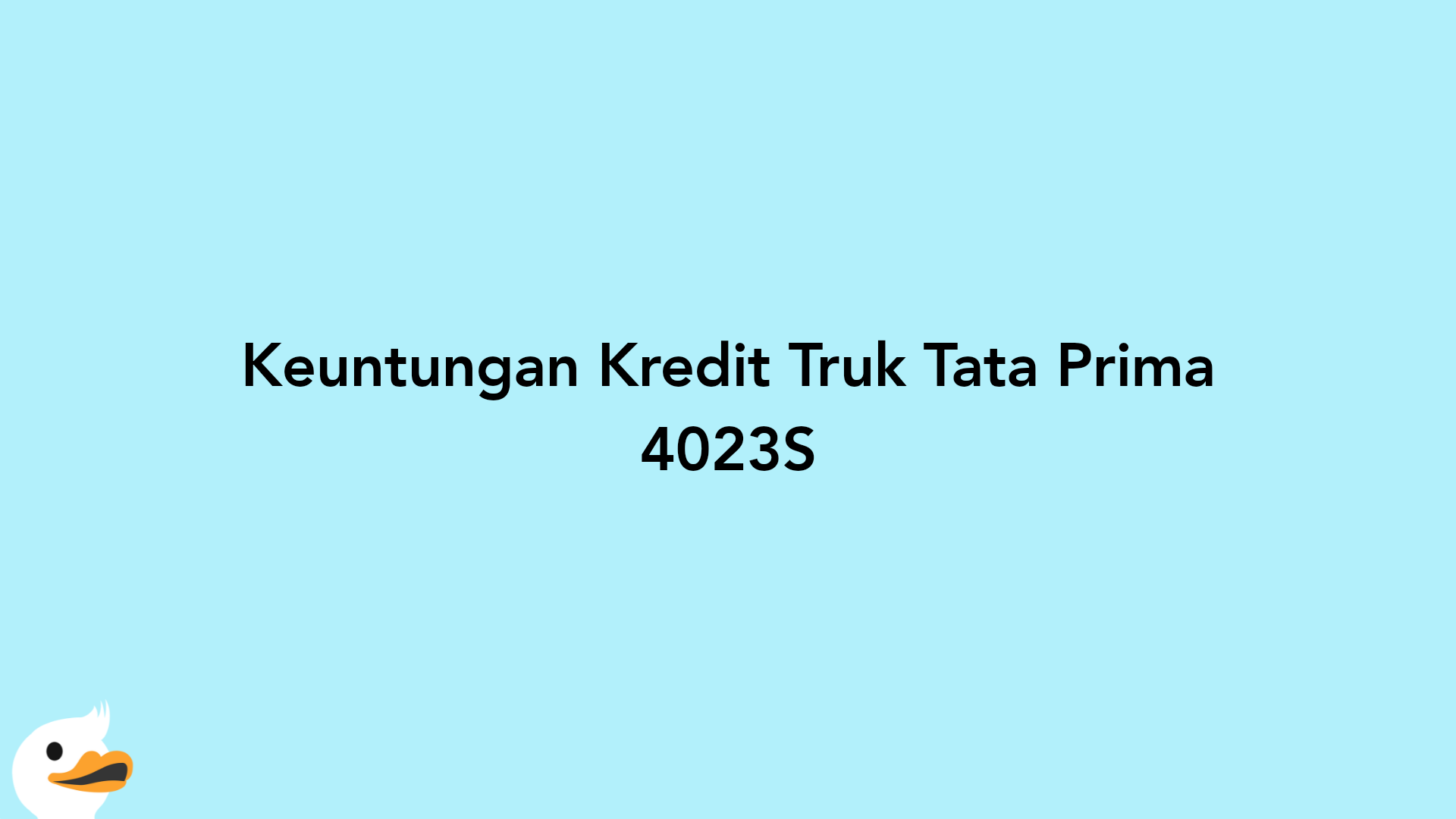 Keuntungan Kredit Truk Tata Prima 4023S