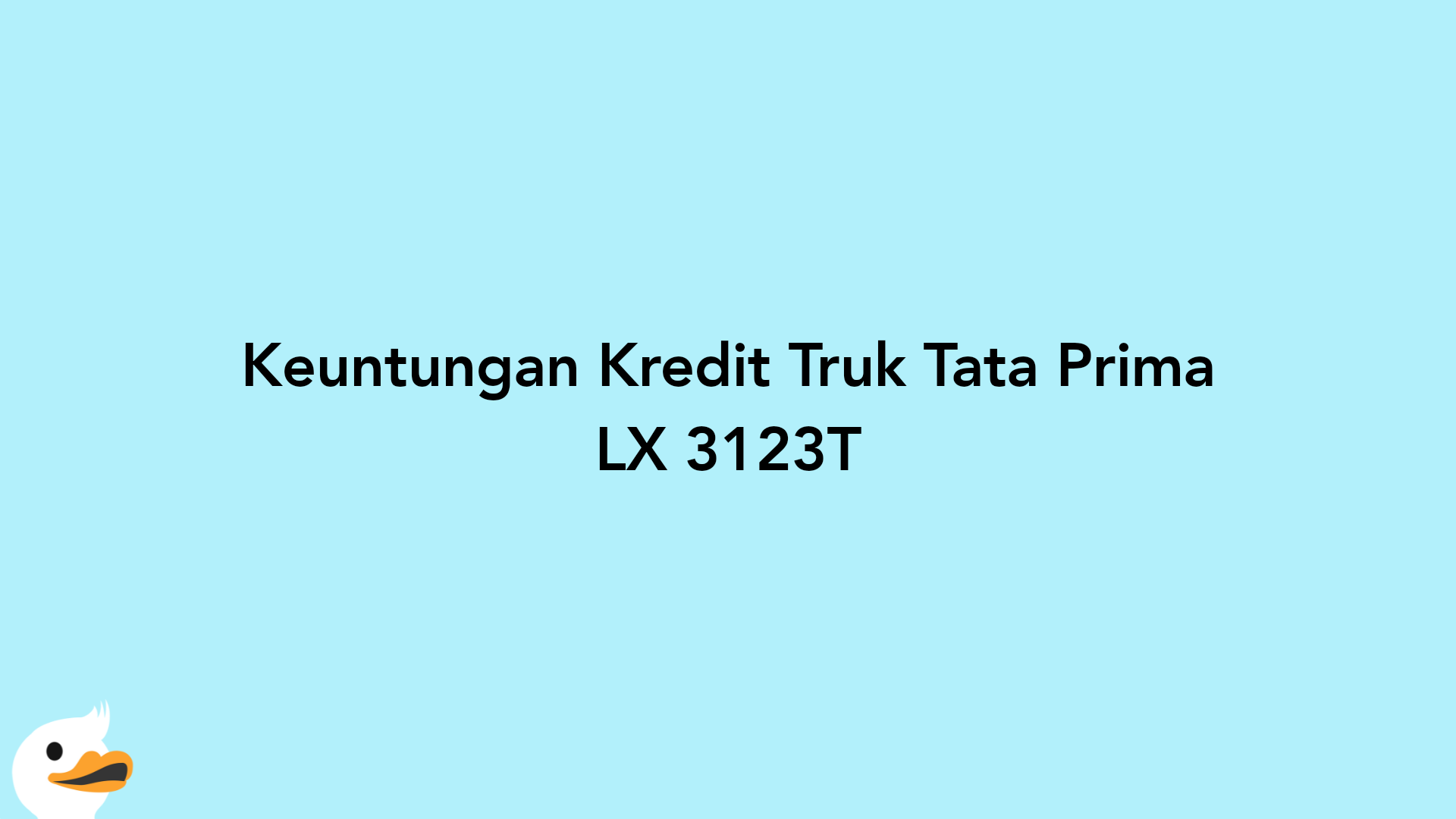 Keuntungan Kredit Truk Tata Prima LX 3123T