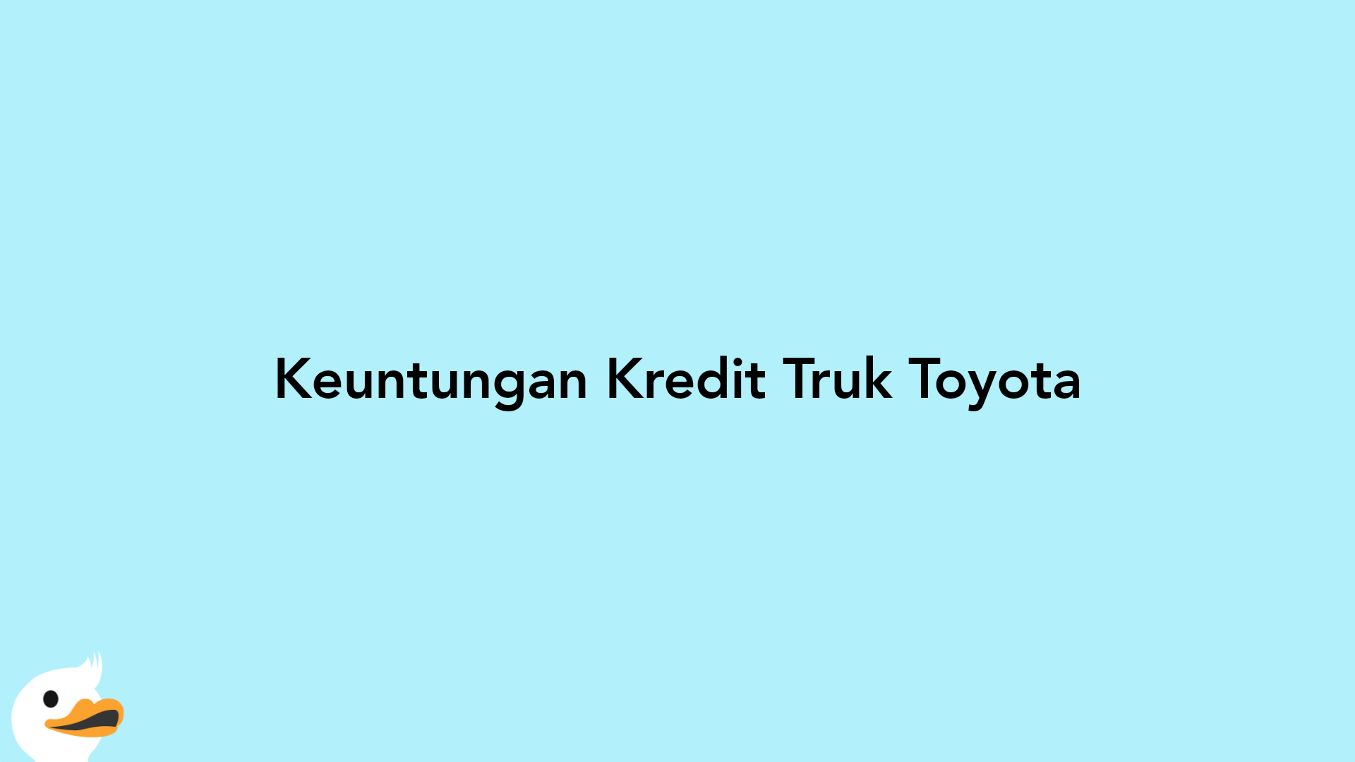 Keuntungan Kredit Truk Toyota