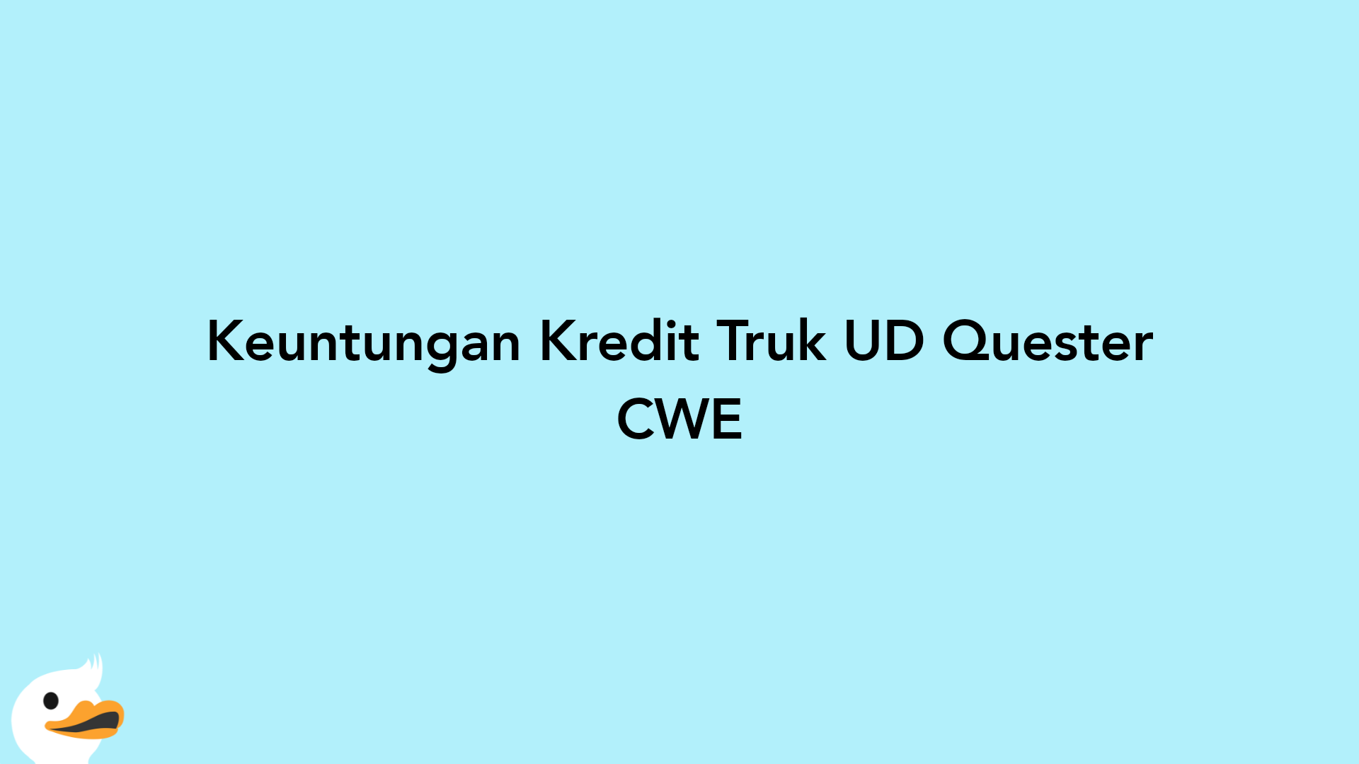 Keuntungan Kredit Truk UD Quester CWE