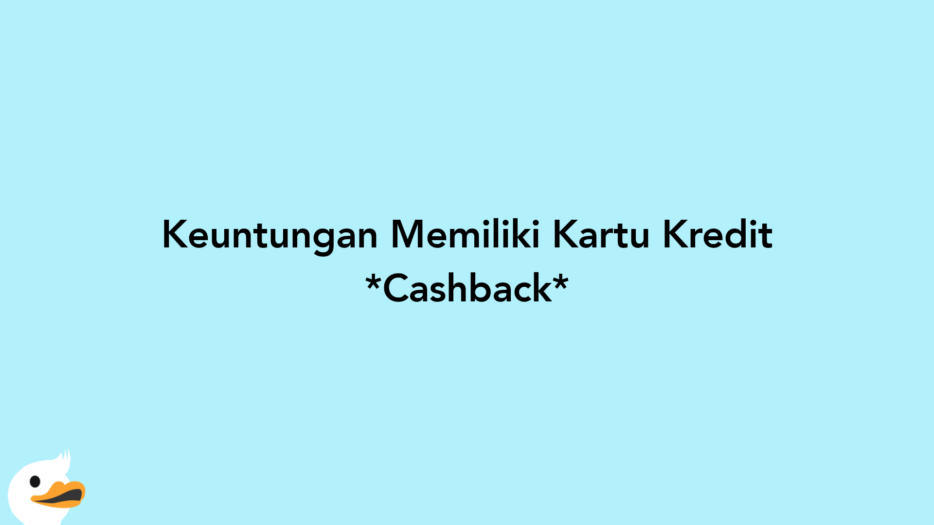 Keuntungan Memiliki Kartu Kredit Cashback