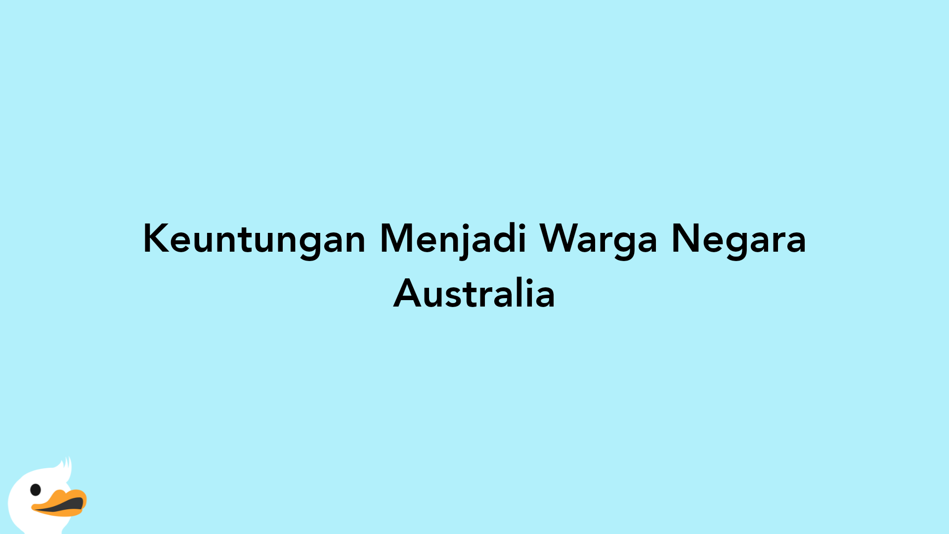 Keuntungan Menjadi Warga Negara Australia