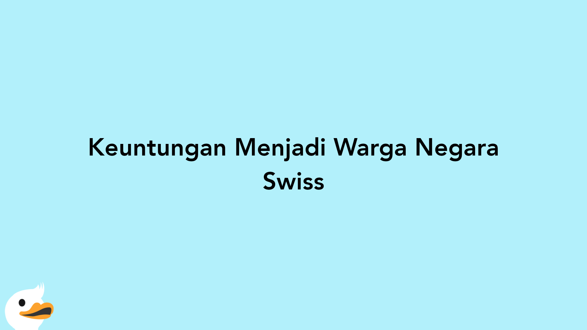 Keuntungan Menjadi Warga Negara Swiss