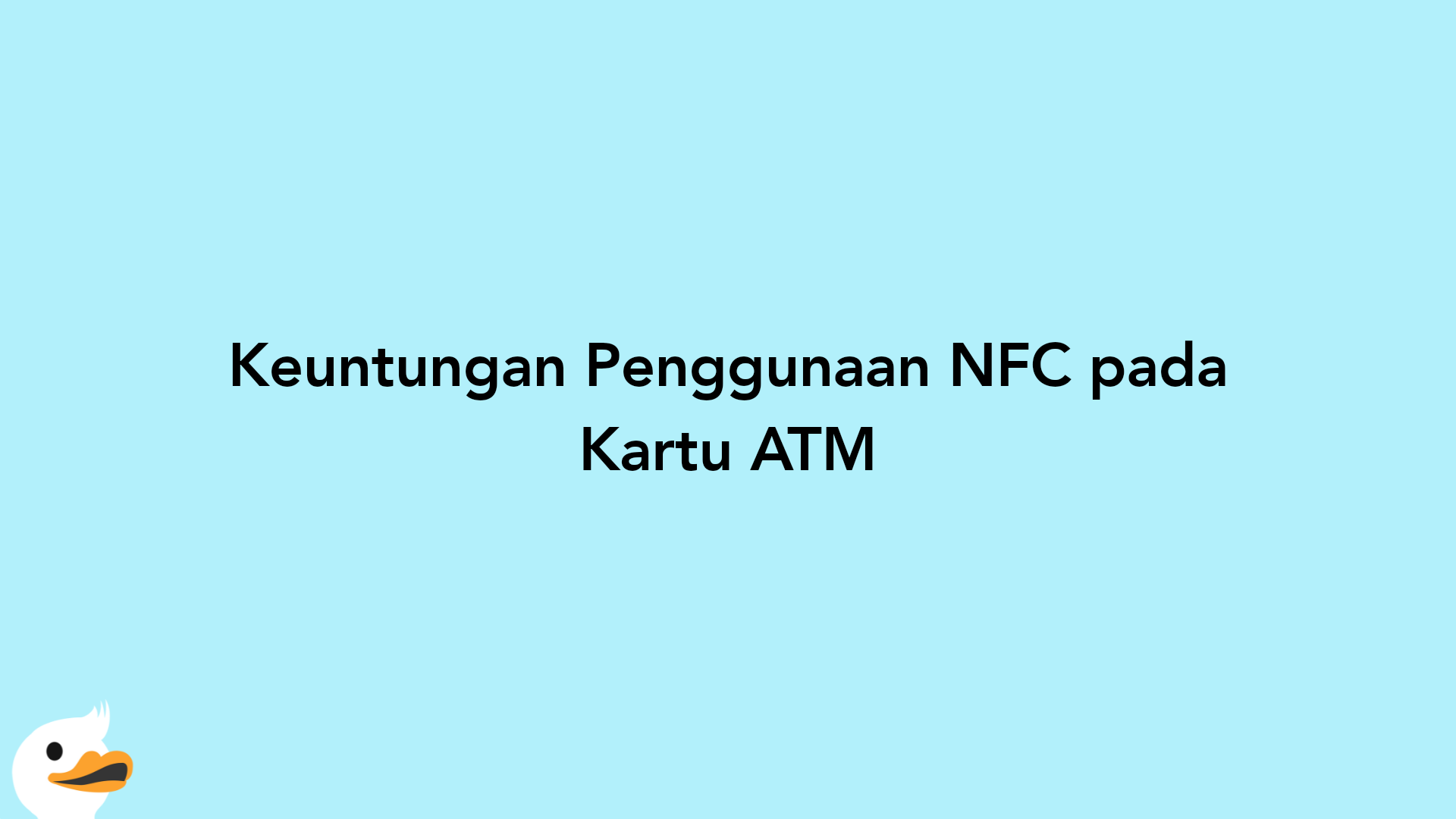 Keuntungan Penggunaan NFC pada Kartu ATM