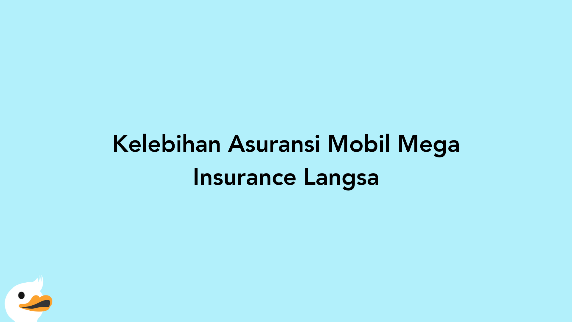 Kelebihan Asuransi Mobil Mega Insurance Langsa