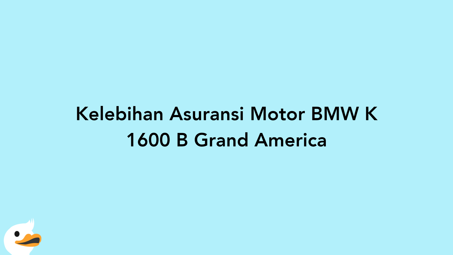 Kelebihan Asuransi Motor BMW K 1600 B Grand America