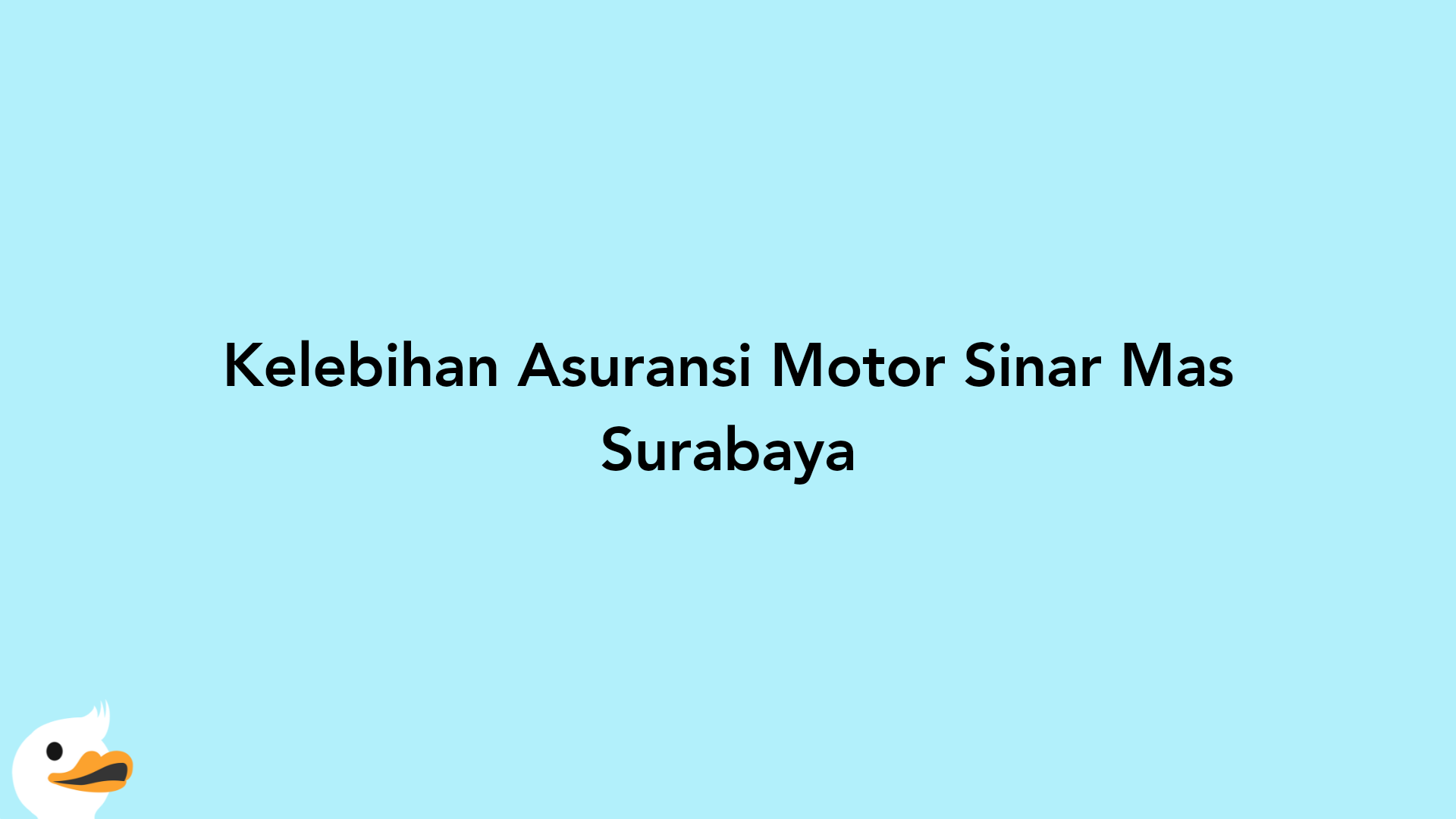 Kelebihan Asuransi Motor Sinar Mas Surabaya