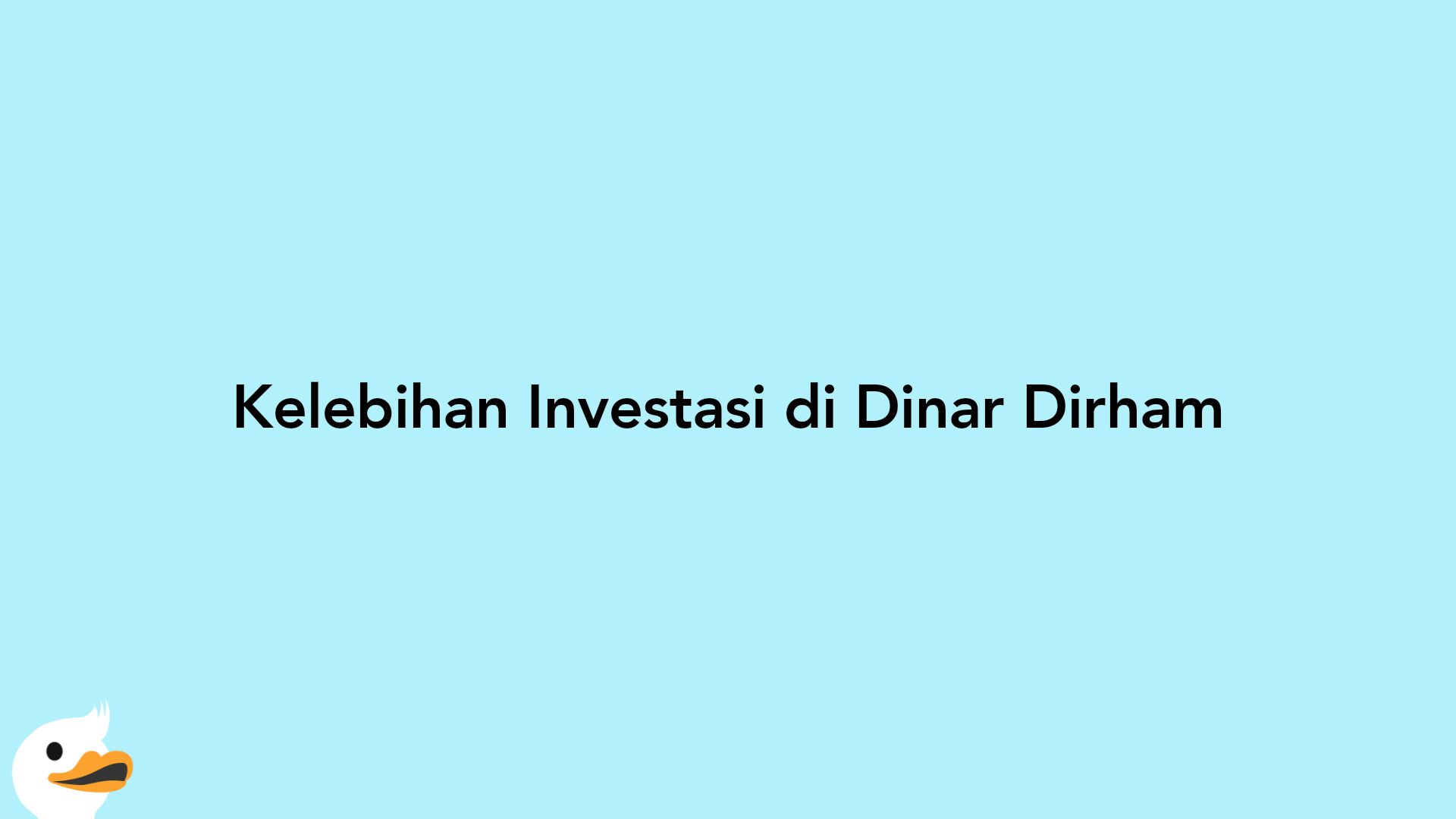Kelebihan Investasi di Dinar Dirham