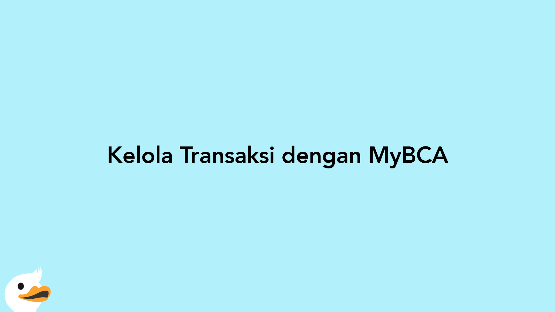 Kelola Transaksi dengan MyBCA