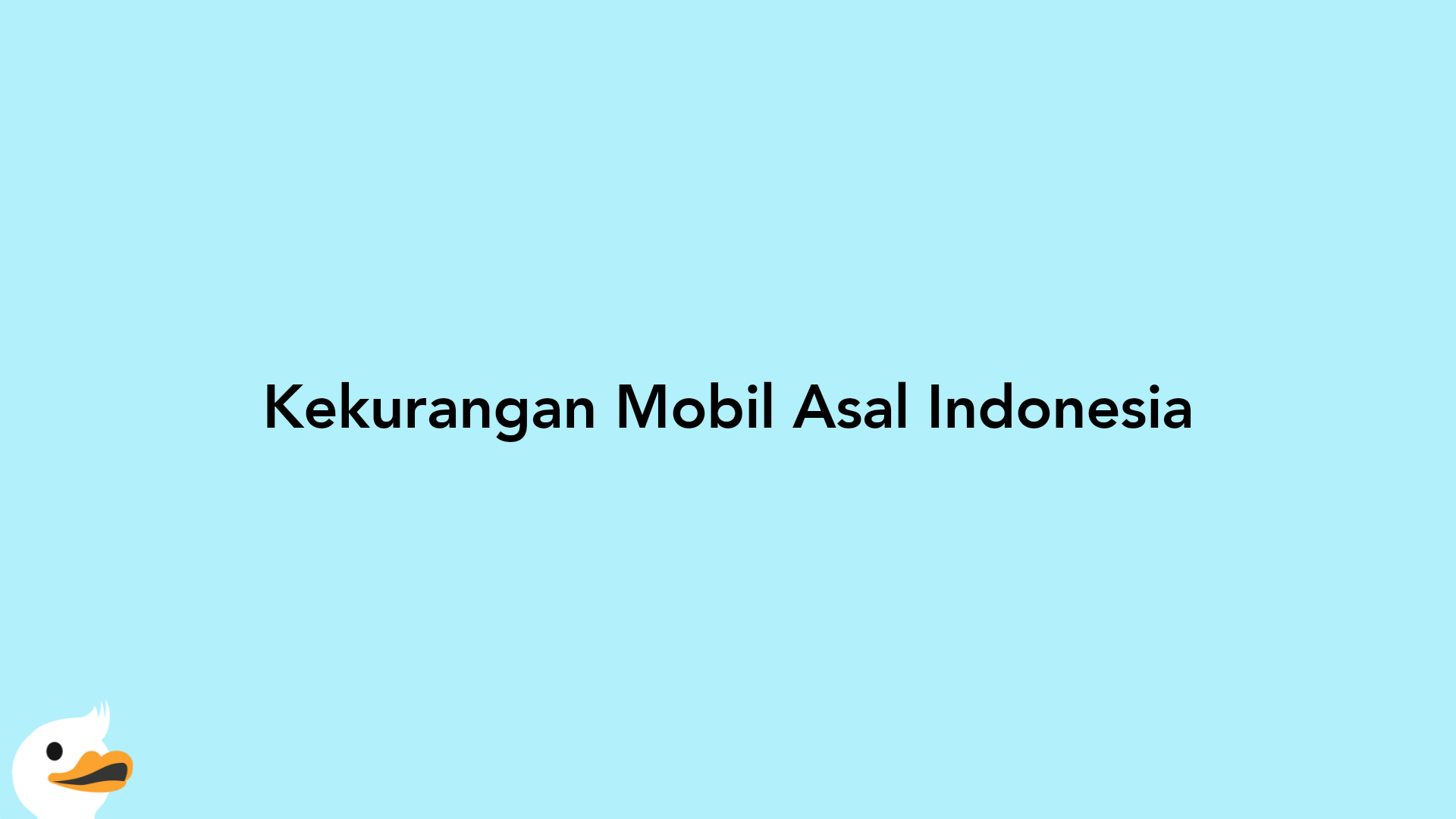 Kekurangan Mobil Asal Indonesia