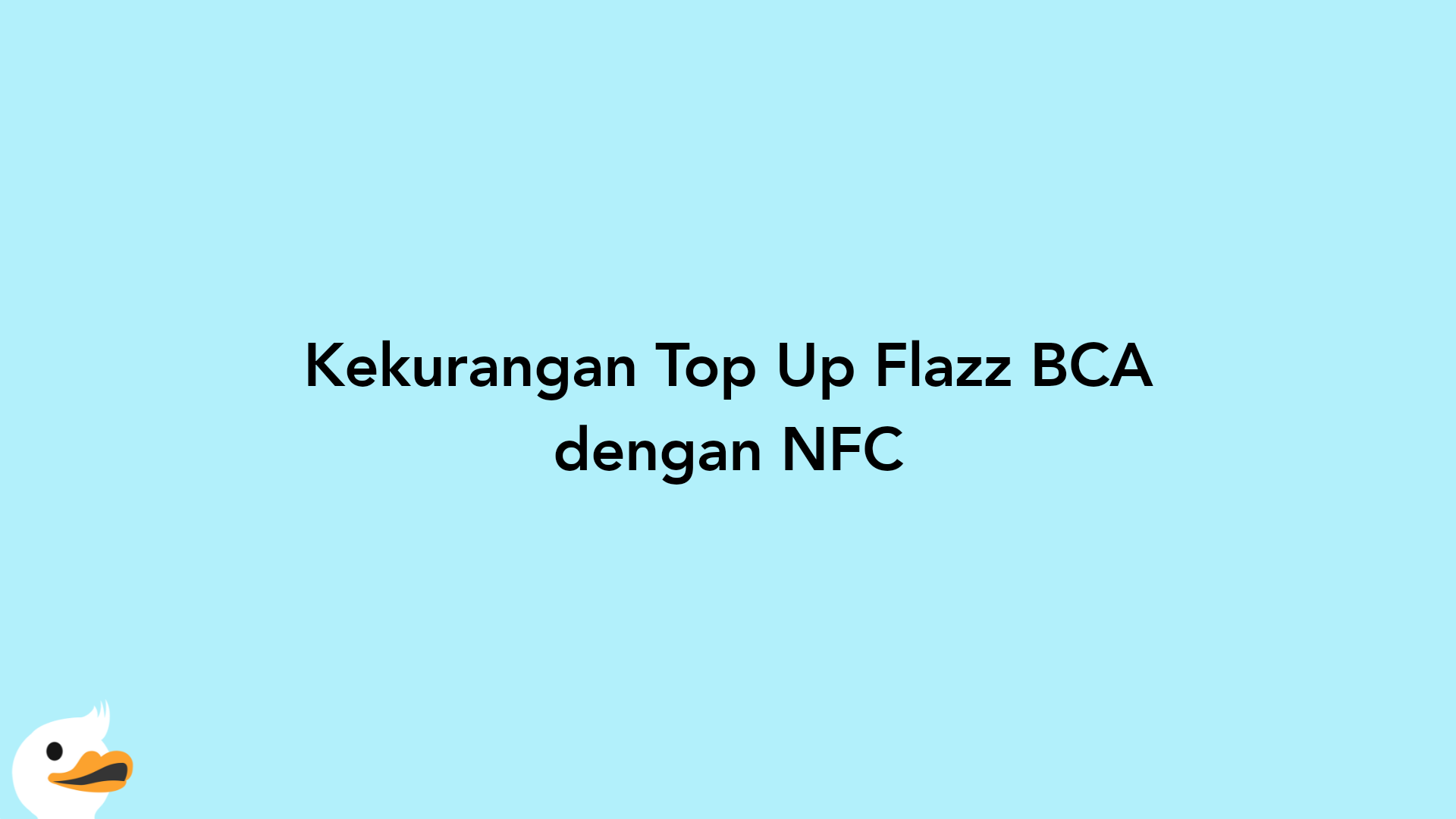 Kekurangan Top Up Flazz BCA dengan NFC
